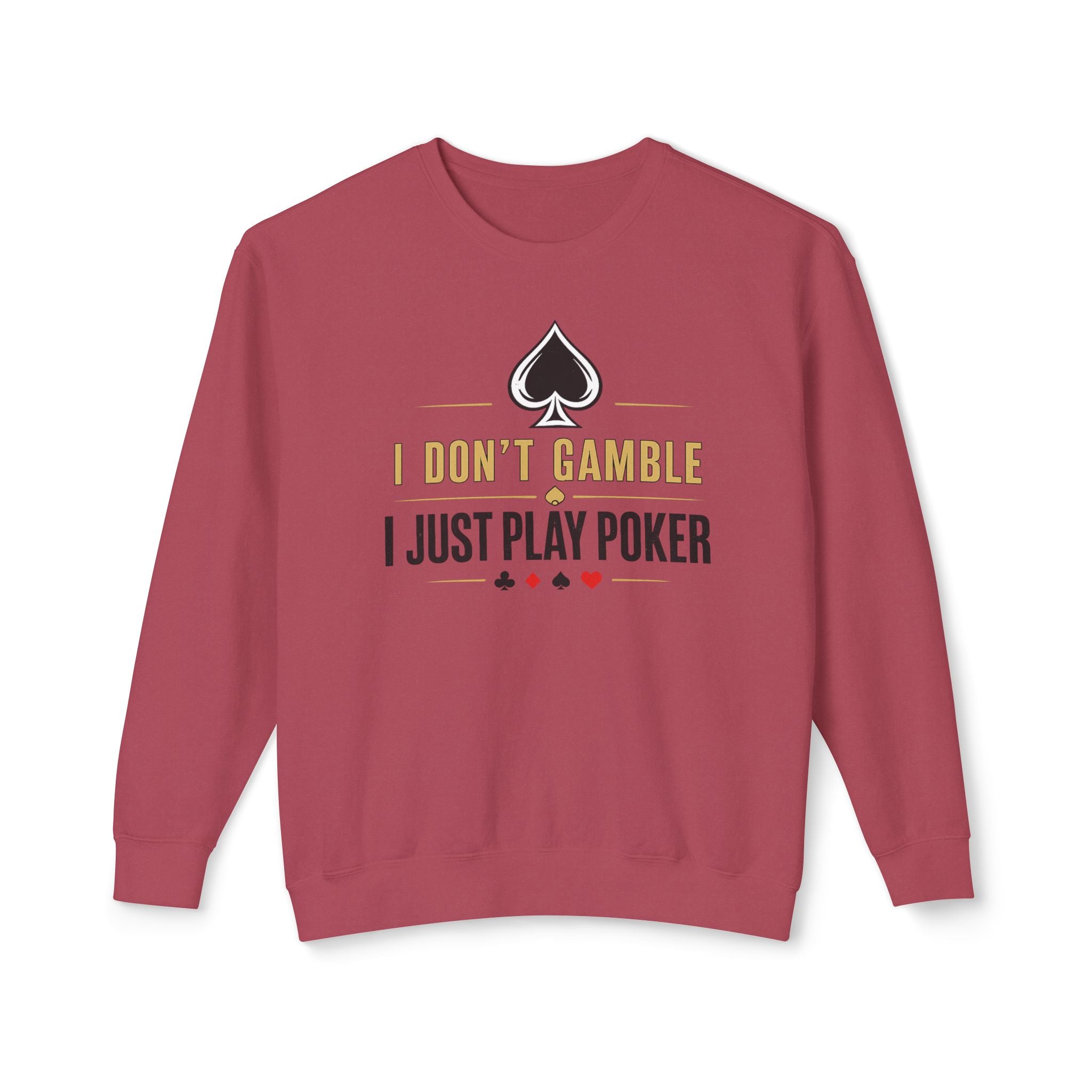 I Dont Gamble I Just Play Poker High Stakes Poker Crewneck Sweatshirt Pullover (gold/black print)