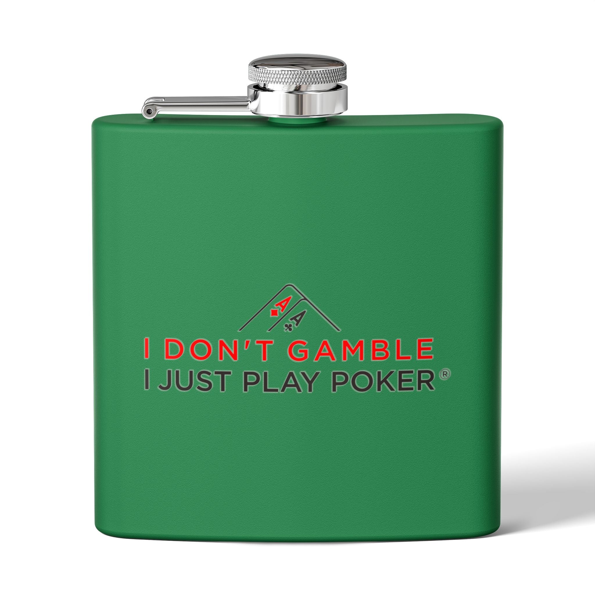 Poker Flask — "I Don't Gamble, I Just Play Poker" 6oz Stainless Steel