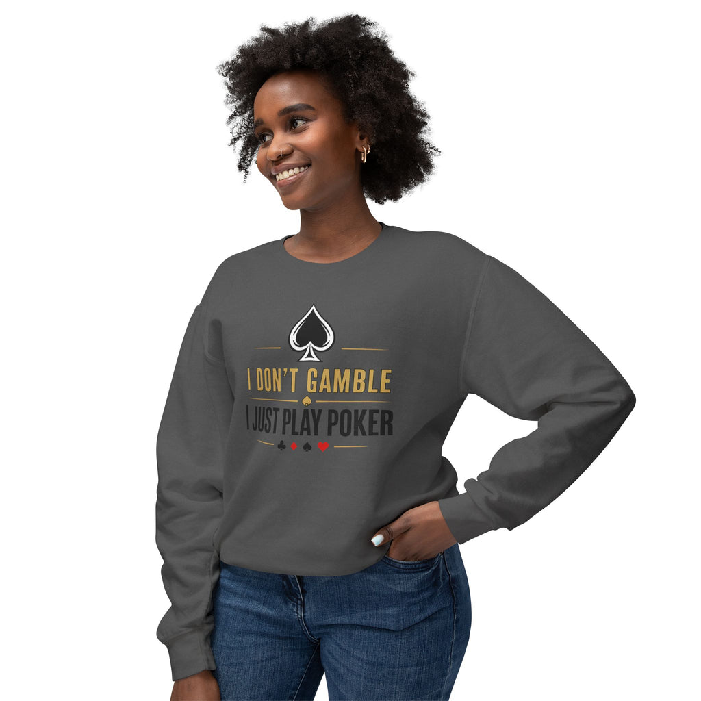 I Dont Gamble I Just Play Poker High Stakes Poker Crewneck Sweatshirt Pullover (gold/black print)