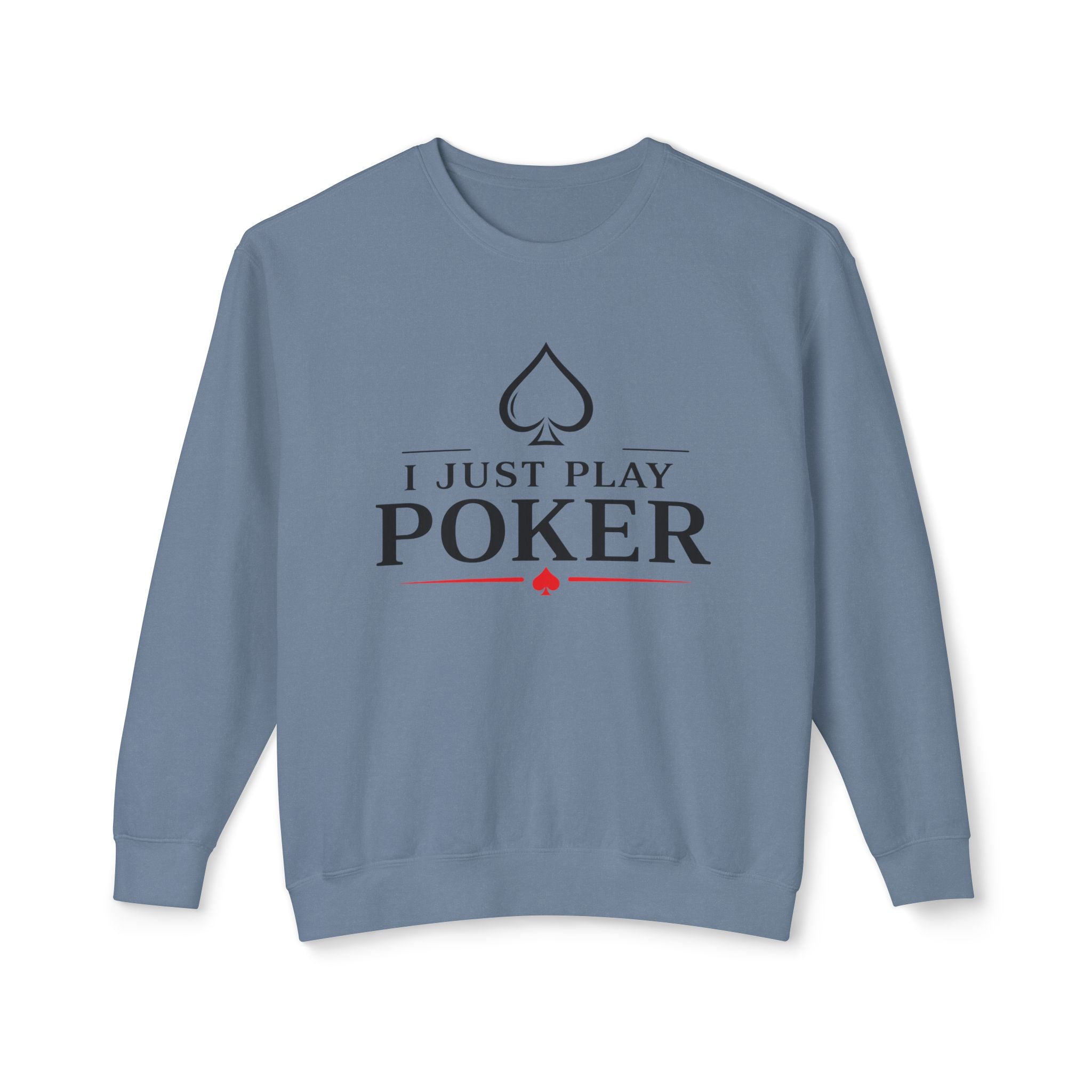 Tournament Life Poker Crewneck Sweatshirt (black logo) — "I Just Play Poker" Pullover