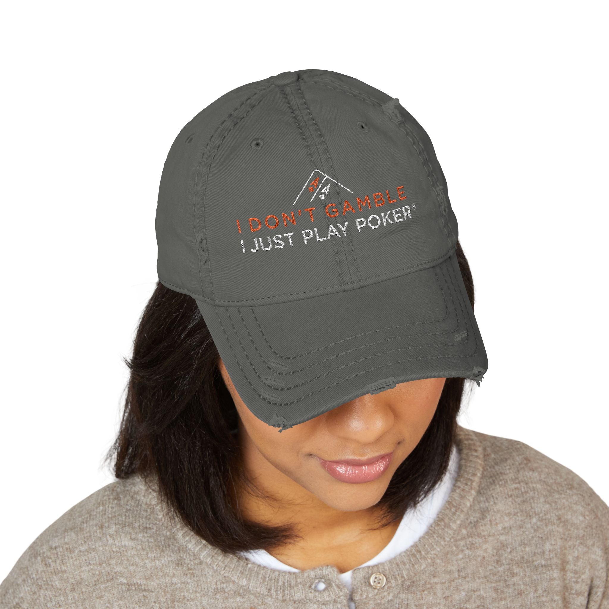 Poker Dad Hat - Distressed Embroidered "I Don't Gamble I Just Play Poker" Cap