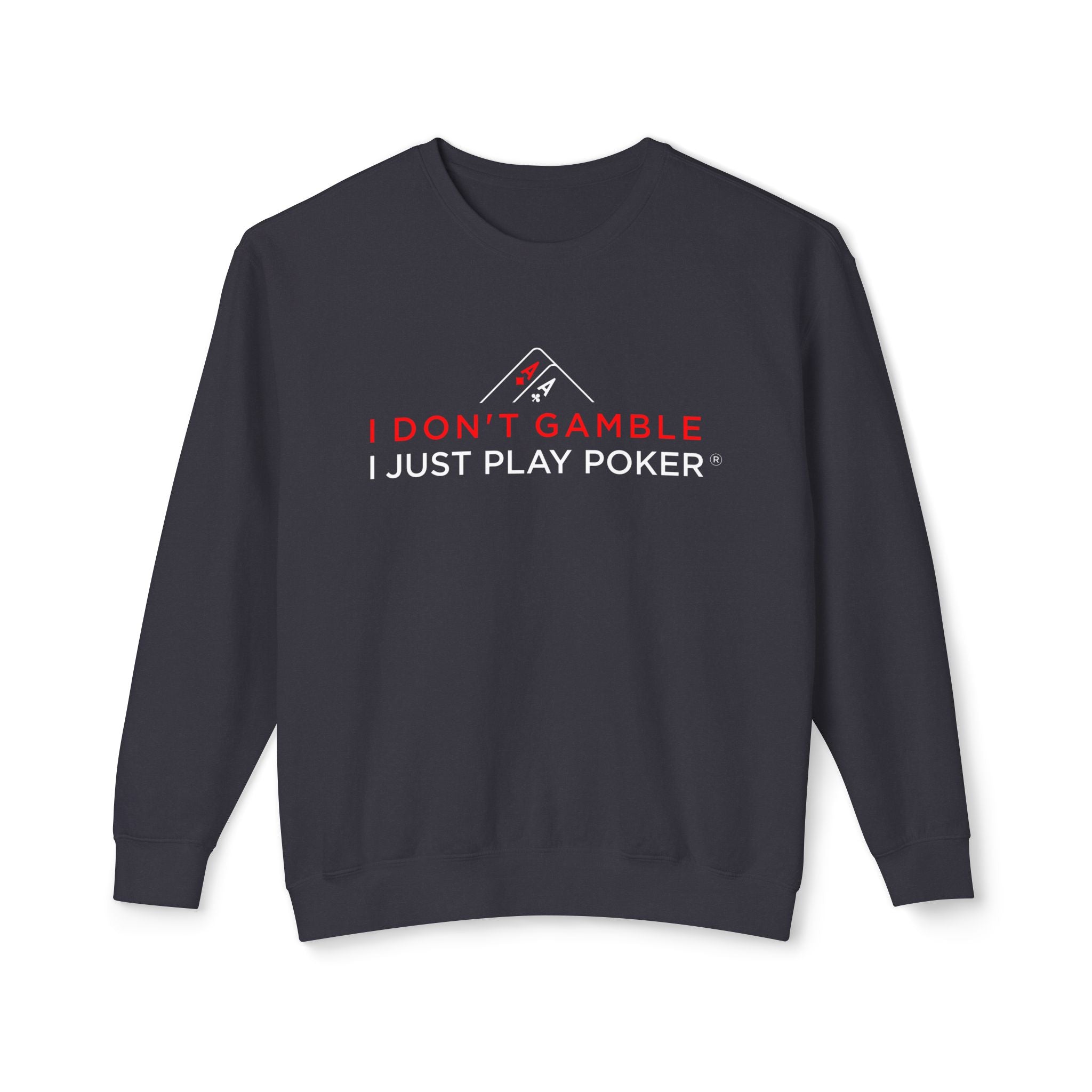 High Stakes Poker Crewneck Sweatshirt (red/white logo) — "I Just Play Poker" Pullover