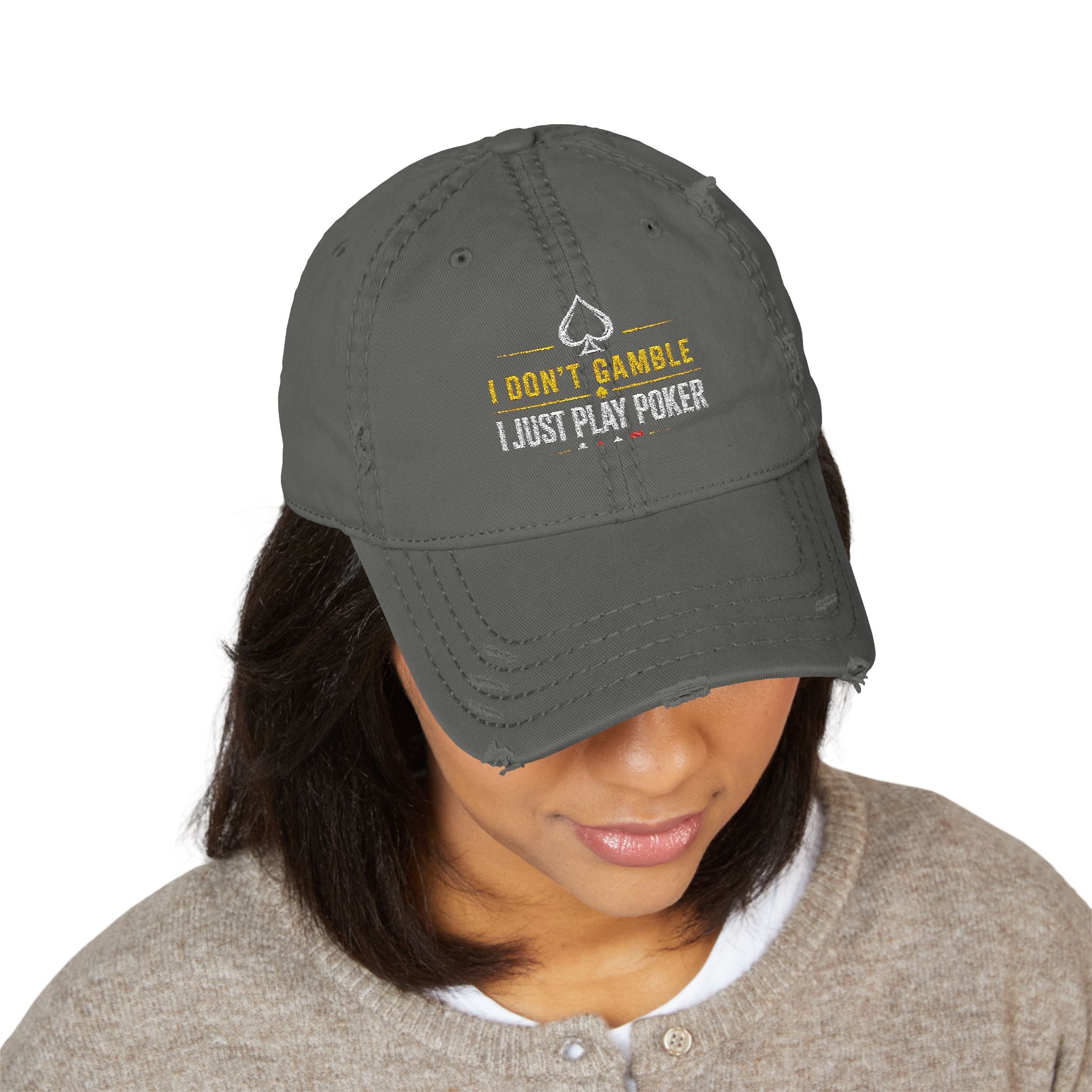 Distressed Embroidered Poker Hat — "I Don't Gamble, I Just Play Poker"