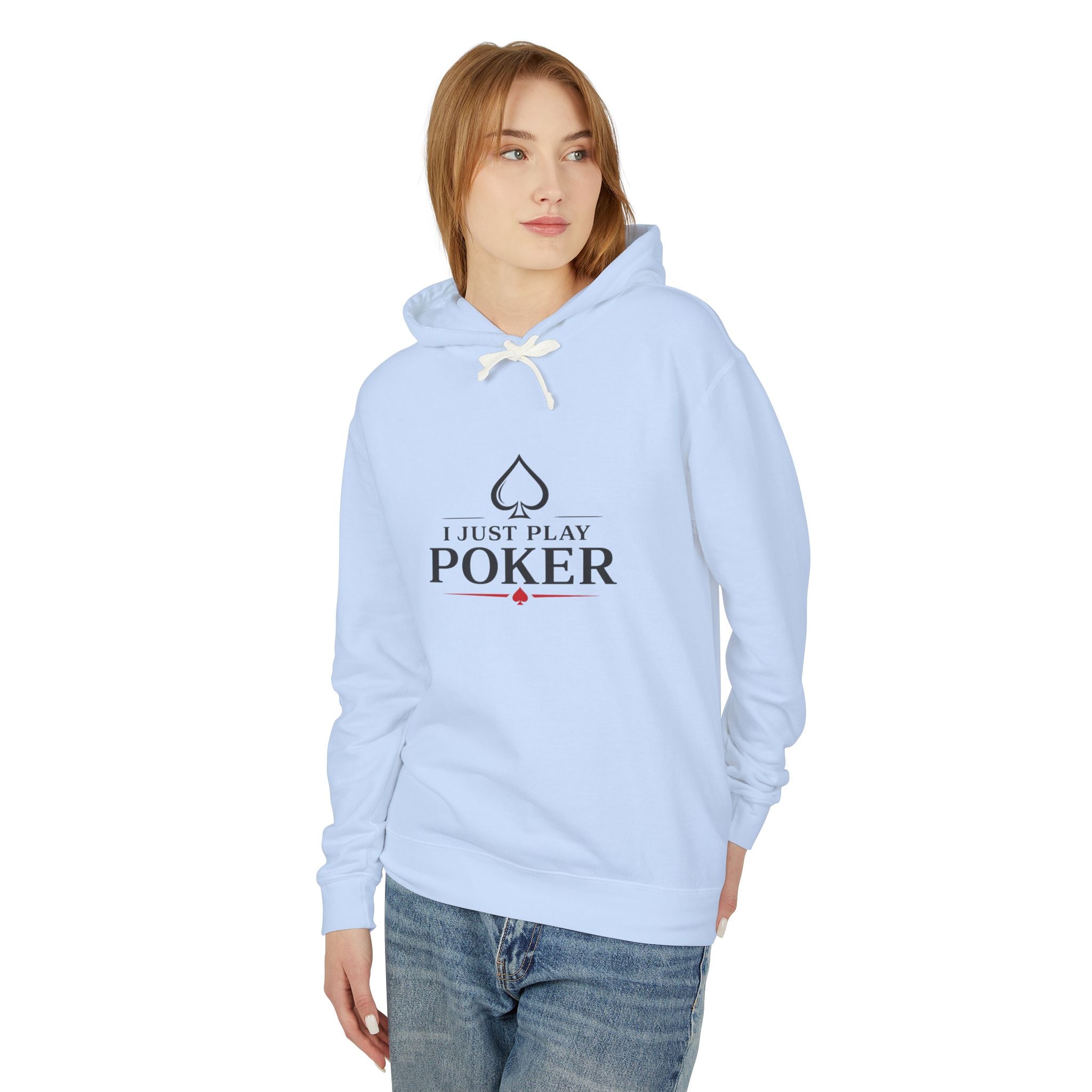 Poker Hoodie — "I Just Play Poker" Minimalist Card Player Sweatshirt