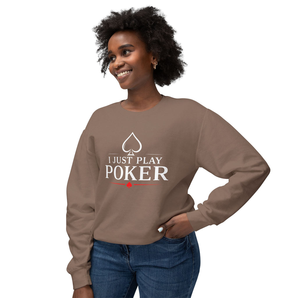 Tournament Life Poker Crewneck Sweatshirt (white logo) — "I Just Play Poker" Pullover