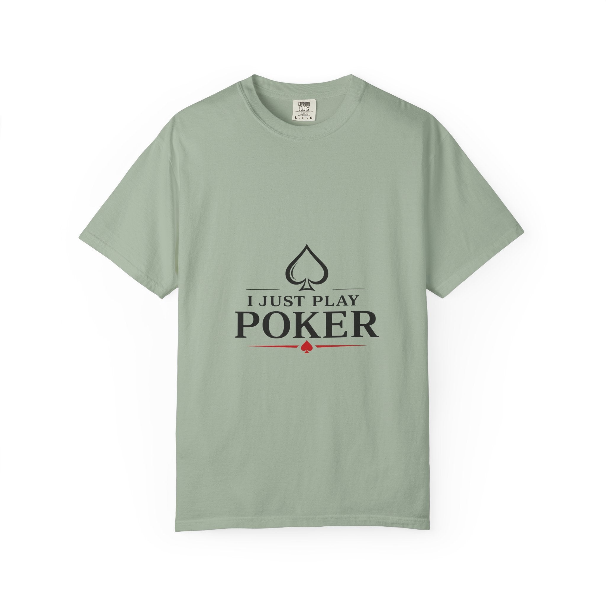 Poker Player T‑Shirt — “I Don’t Gamble I Just Play Poker” Casual Tee
