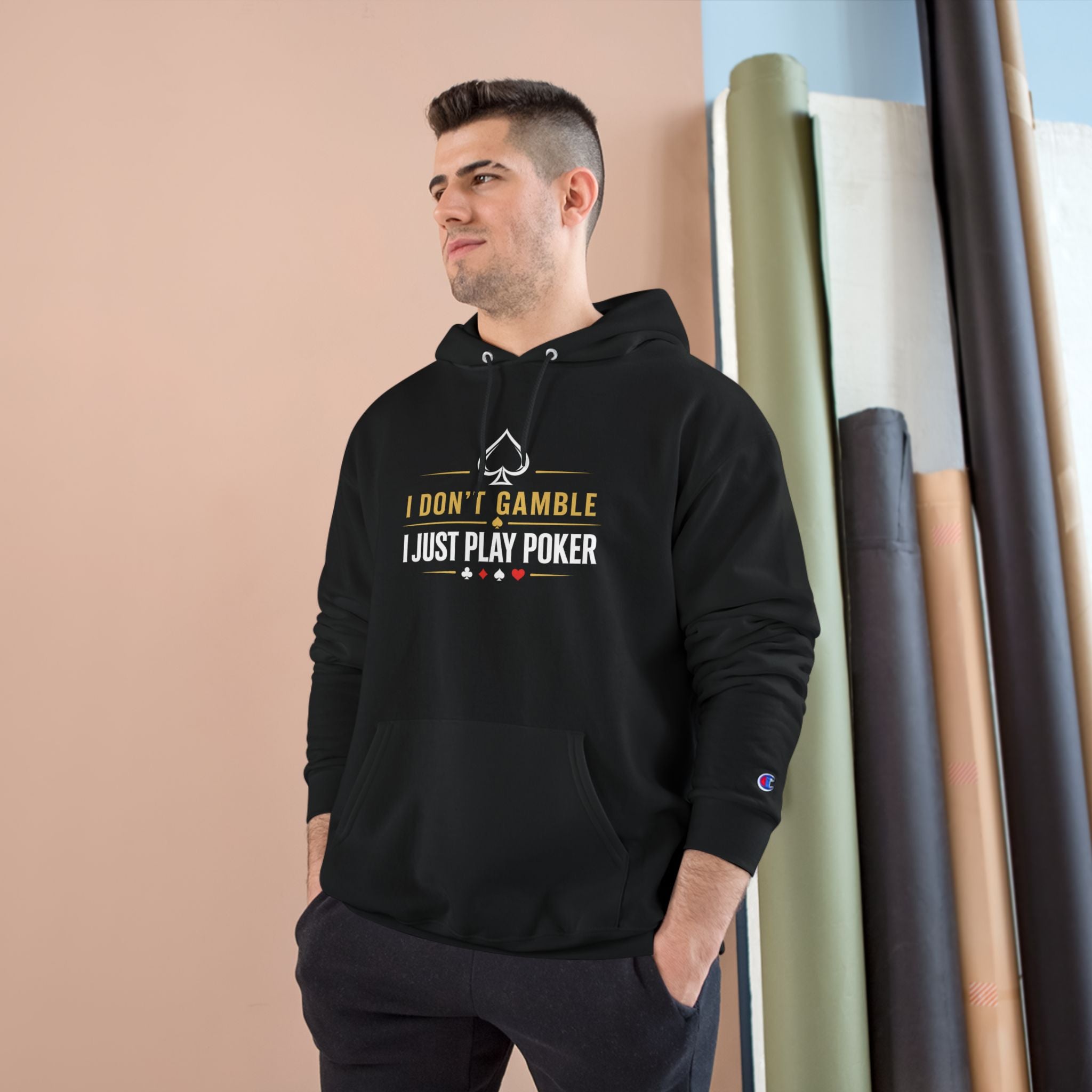 Poker Hoodie — “I Don't Gamble, I Just Play Poker” Champion Pullover