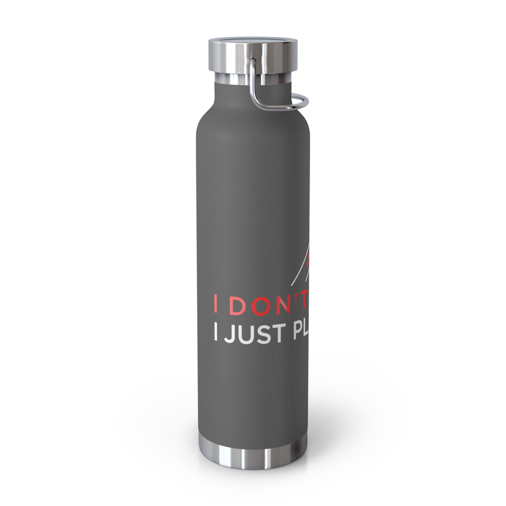 22oz Insulated Water Bottle — "I Don't Game, I Just Play Poker" Stainless Steel Vacuum Bottle