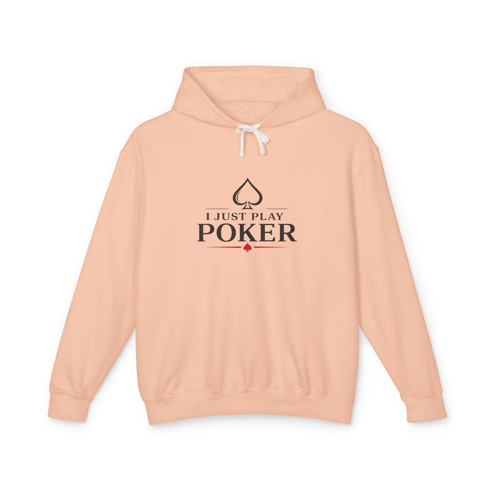 Poker Hoodie — "I Just Play Poker" Minimalist Card Player Sweatshirt