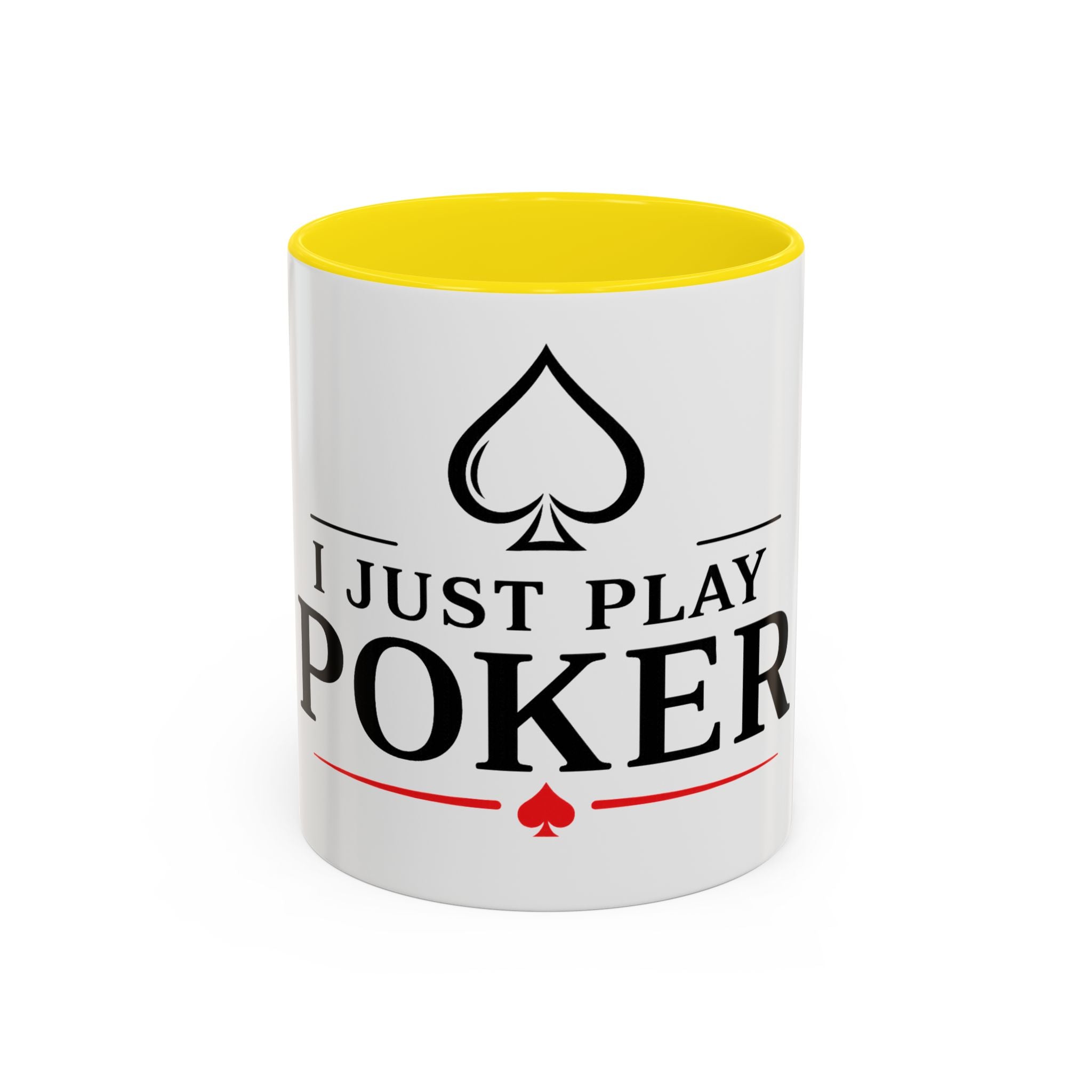 Poker Lover Accent Coffee Mug — "I Just Play Poker" 11/15oz
