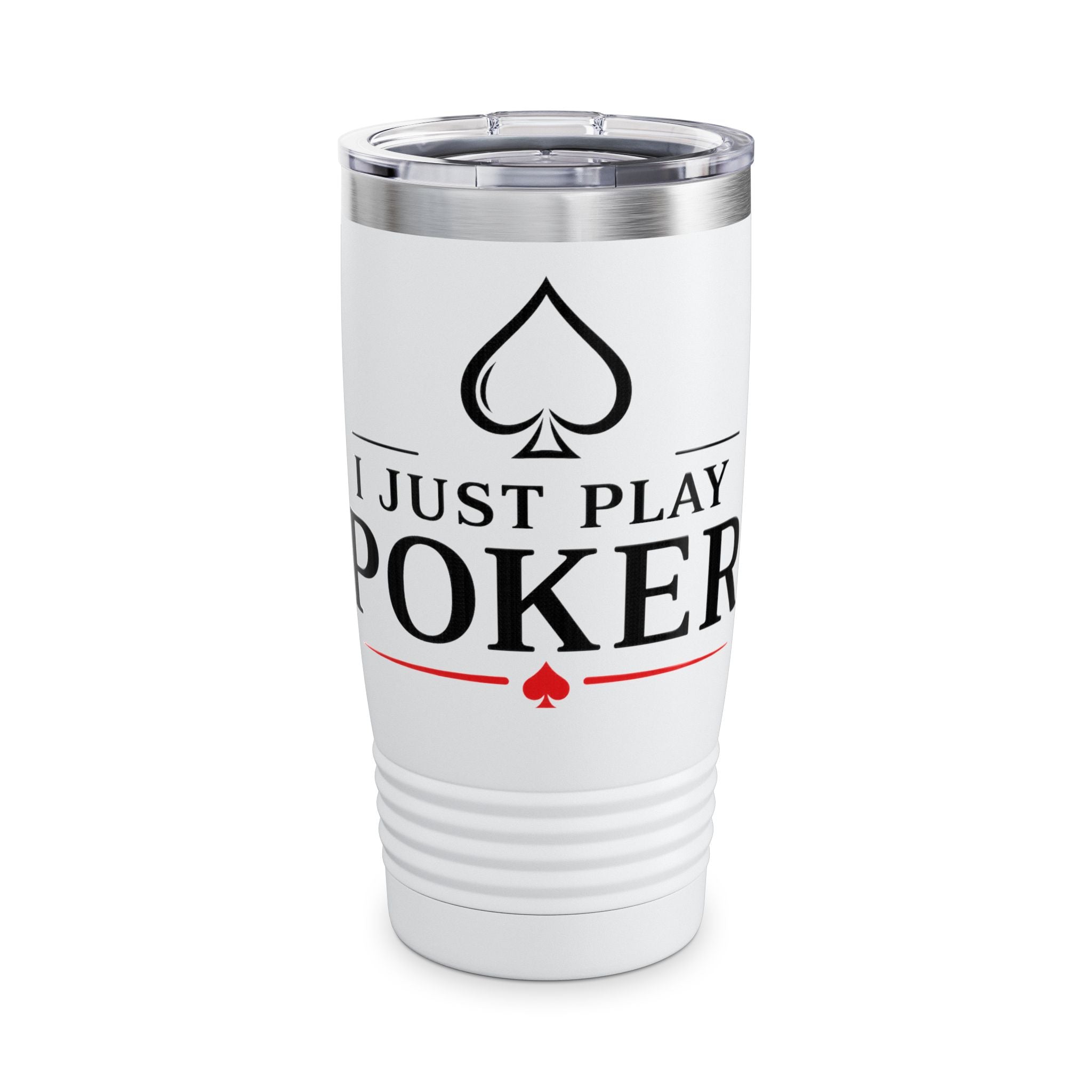 Tumbler — "I Don't Gamble, I Just Play Poker" 20oz Insulated Stainless Steel