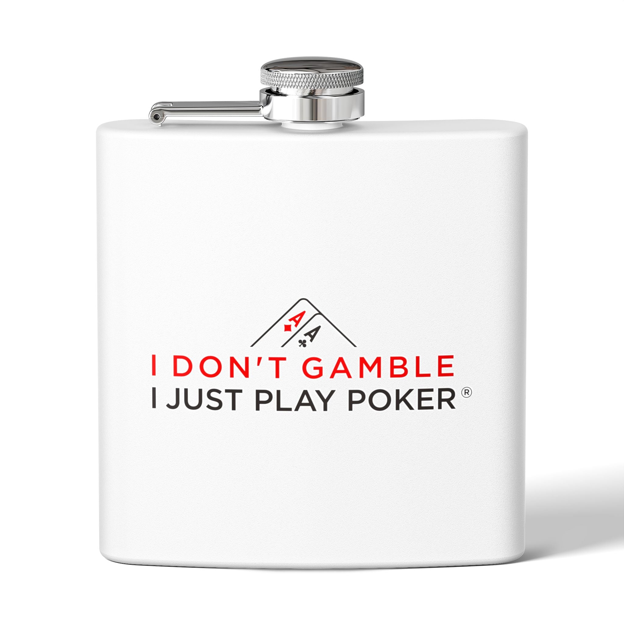Poker Flask — "I Don't Gamble, I Just Play Poker" 6oz Stainless Steel