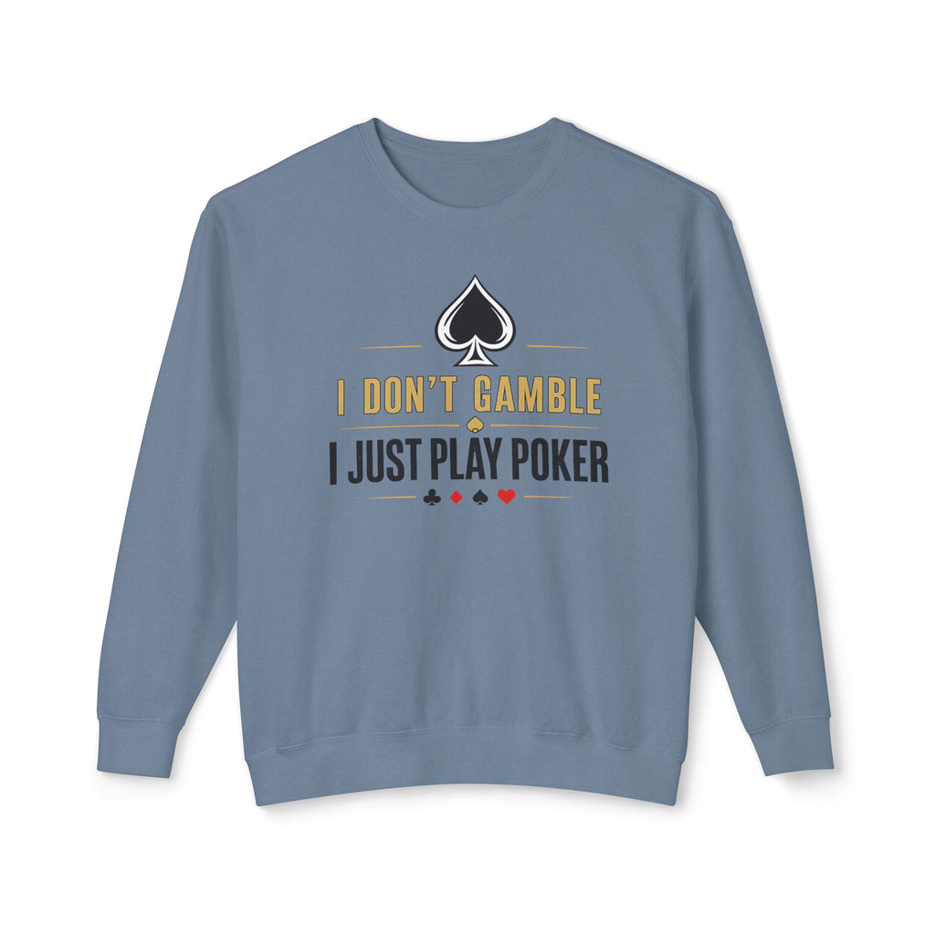 I Dont Gamble I Just Play Poker High Stakes Poker Crewneck Sweatshirt Pullover (gold/black print)