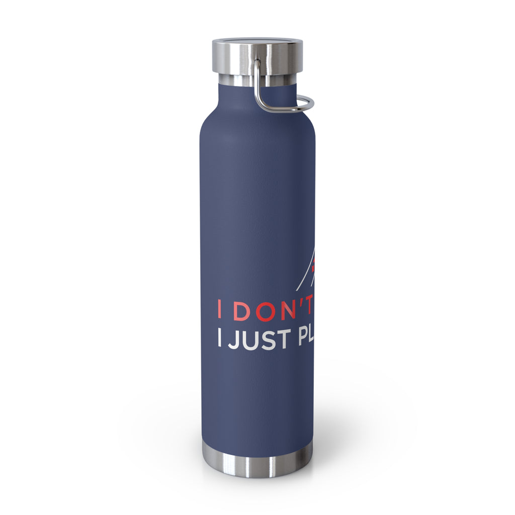 22oz Insulated Water Bottle — "I Don't Game, I Just Play Poker" Stainless Steel Vacuum Bottle