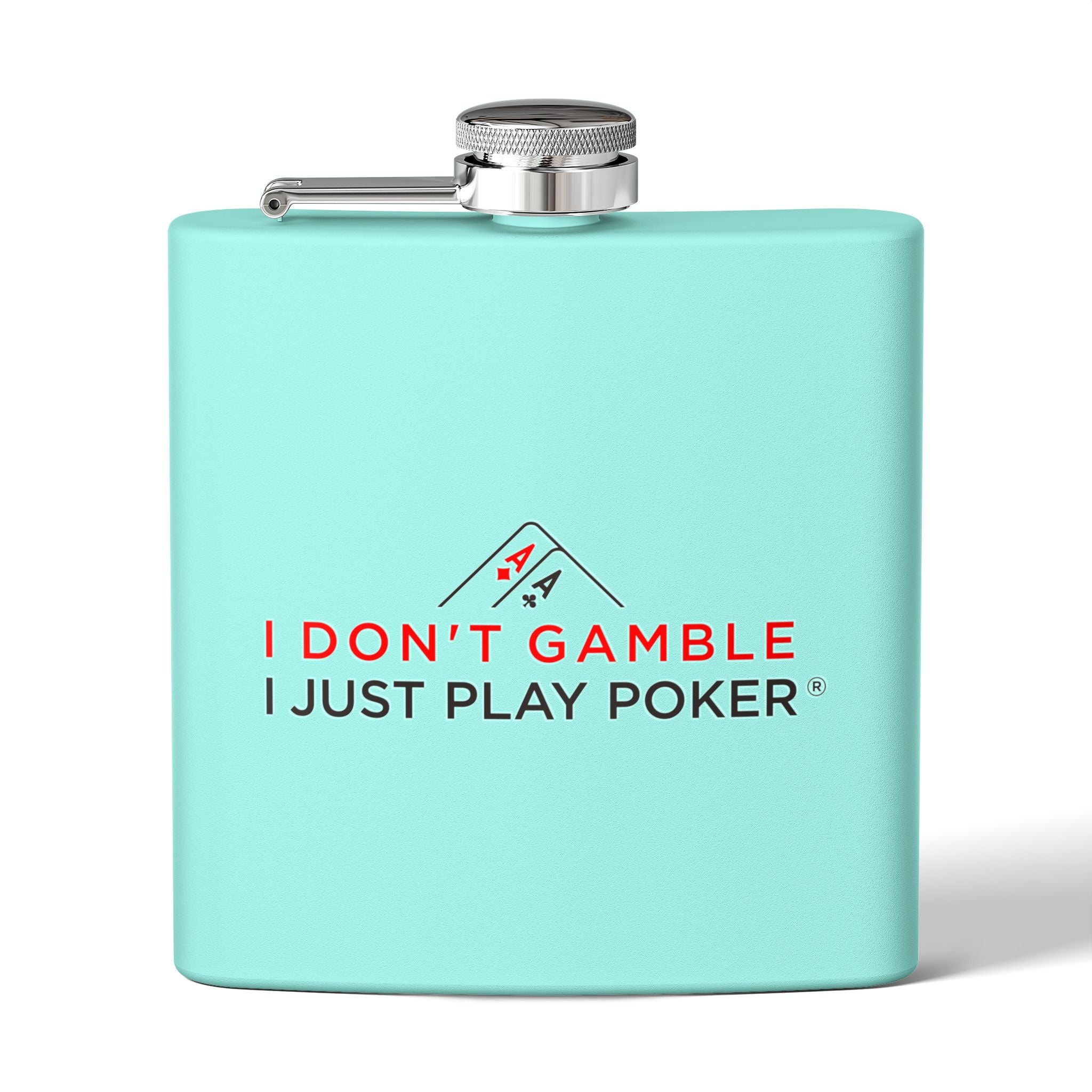 Poker Flask — "I Don't Gamble, I Just Play Poker" 6oz Stainless Steel