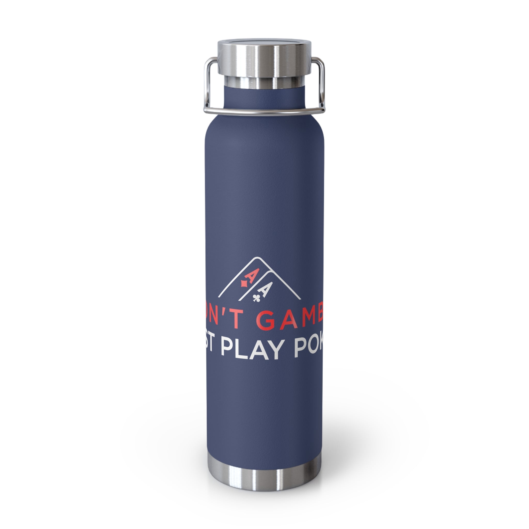 22oz Insulated Water Bottle — "I Don't Game, I Just Play Poker" Stainless Steel Vacuum Bottle