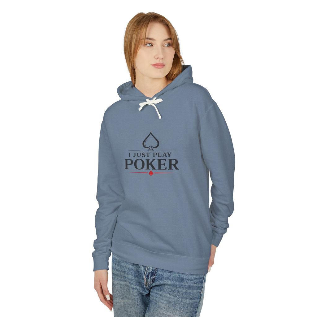 Poker Hoodie — "I Just Play Poker" Minimalist Card Player Sweatshirt