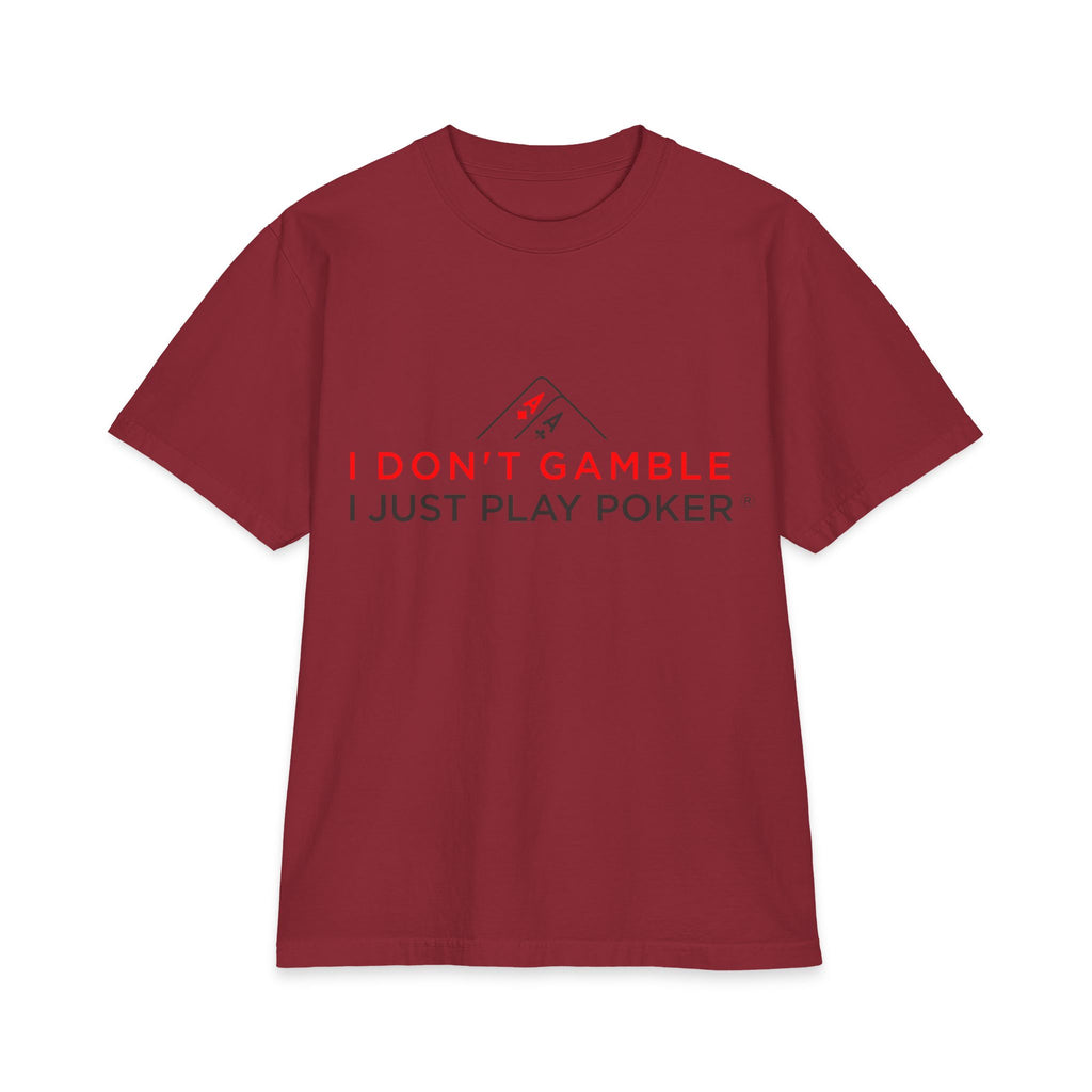 Poker T-Shirt — "I Don't Gamble, I Just Play Poker" Graphic Tee