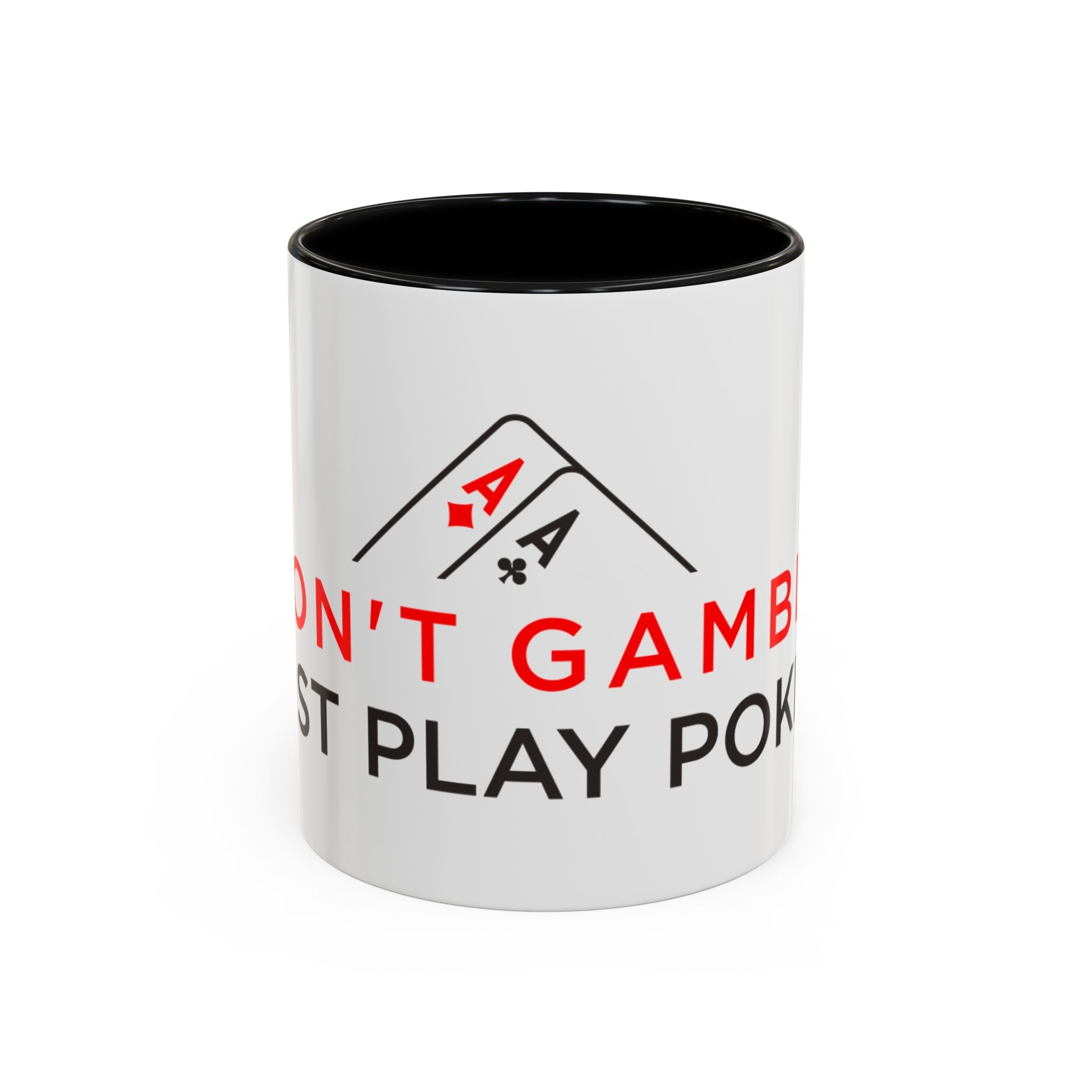 Poker Coffee Mug — "Don’t Gamble, Just Play Poker" Accent Mug (11/15 oz)