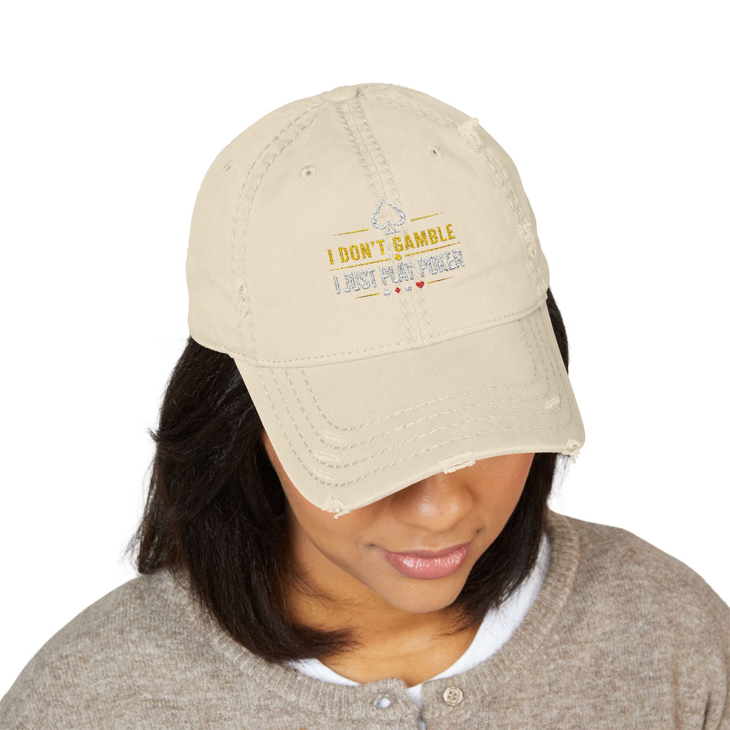 Distressed Embroidered "I Don't Gamble I Just Play Poker" Cap