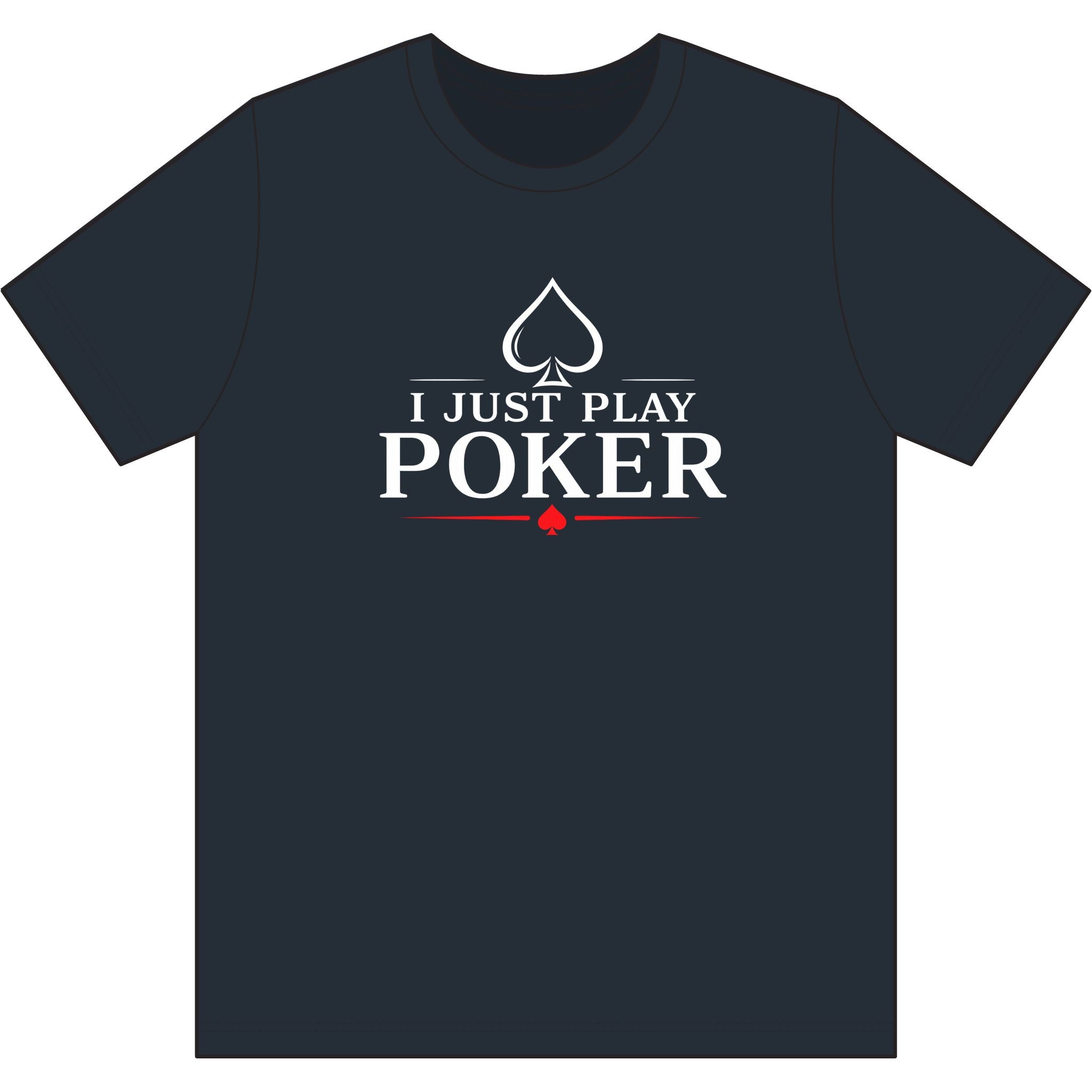 Main Event PokerT‑Shirt (white logo)  — "I Don't Gamble, I Just Play Poker" Card Game Tee