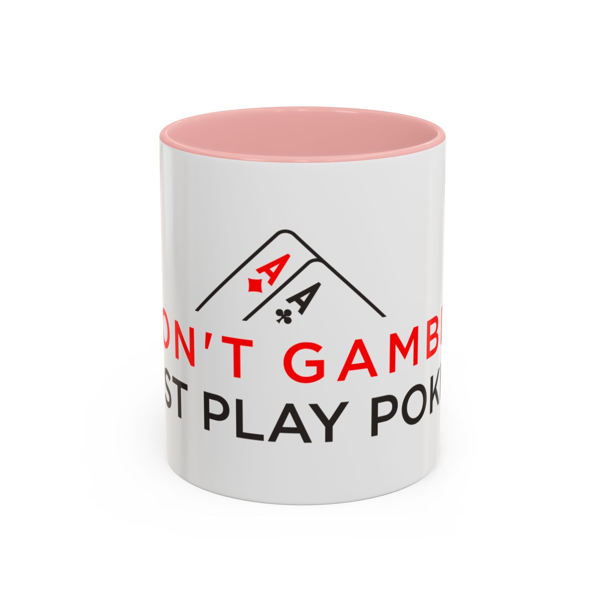 Poker Coffee Mug — "Don’t Gamble, Just Play Poker" Accent Mug (11/15 oz)