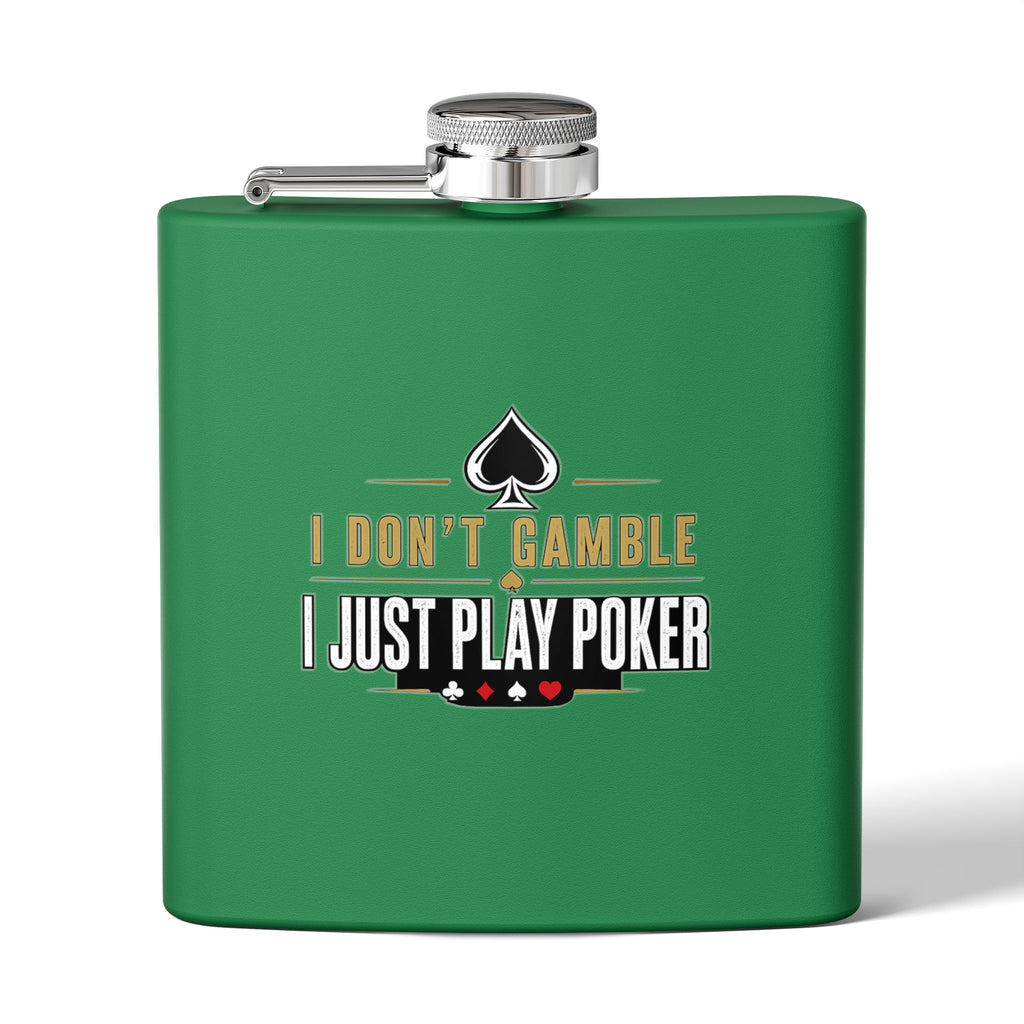 Poker Flask 6oz – "I Don't Gamble, I Just Play Poker" Stainless Steel Hip Flask