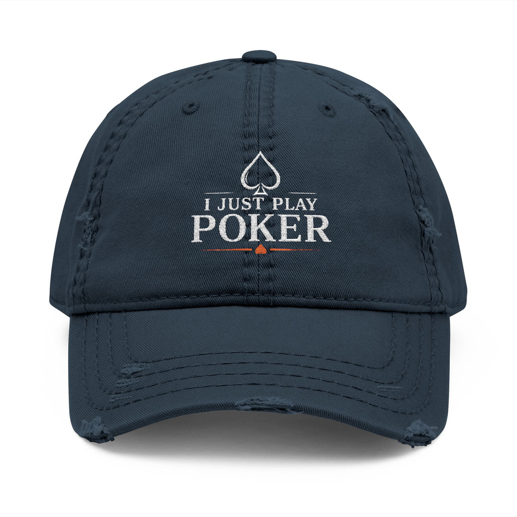 Distressed Embroidered 'I Just Play Poker' Dad Hat