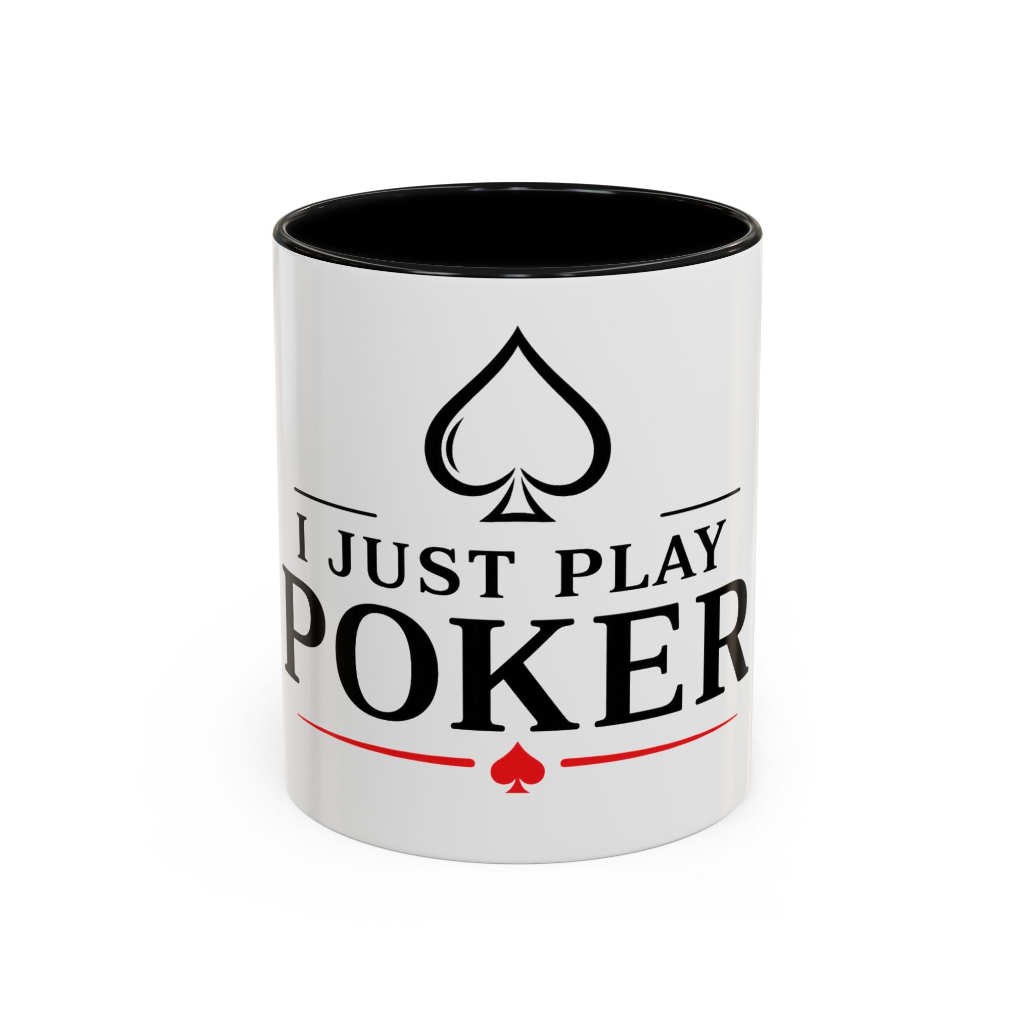 Poker Lover Accent Coffee Mug — "I Just Play Poker" 11/15oz