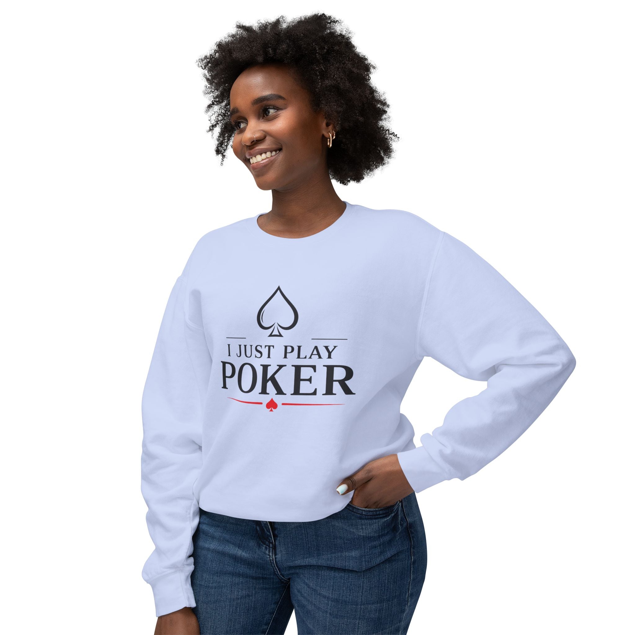 Tournament Life Poker Crewneck Sweatshirt (black logo) — "I Just Play Poker" Pullover