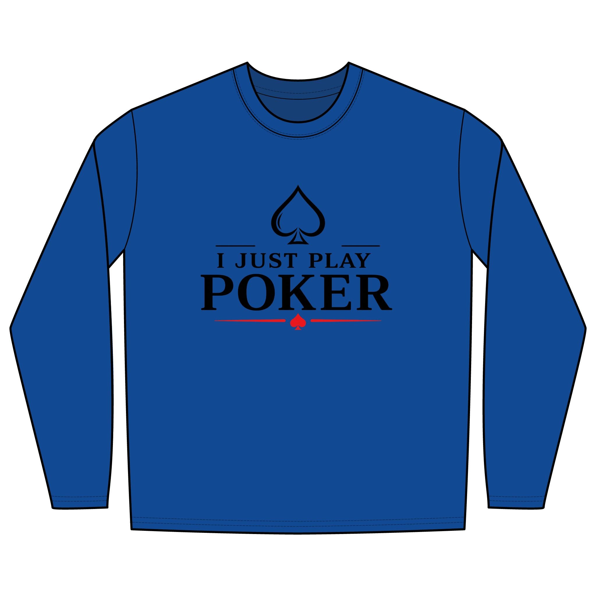 Play the Odds Long Sleeve Poker Shirt (black logo) - I Don't Gamble I Just Play Poker