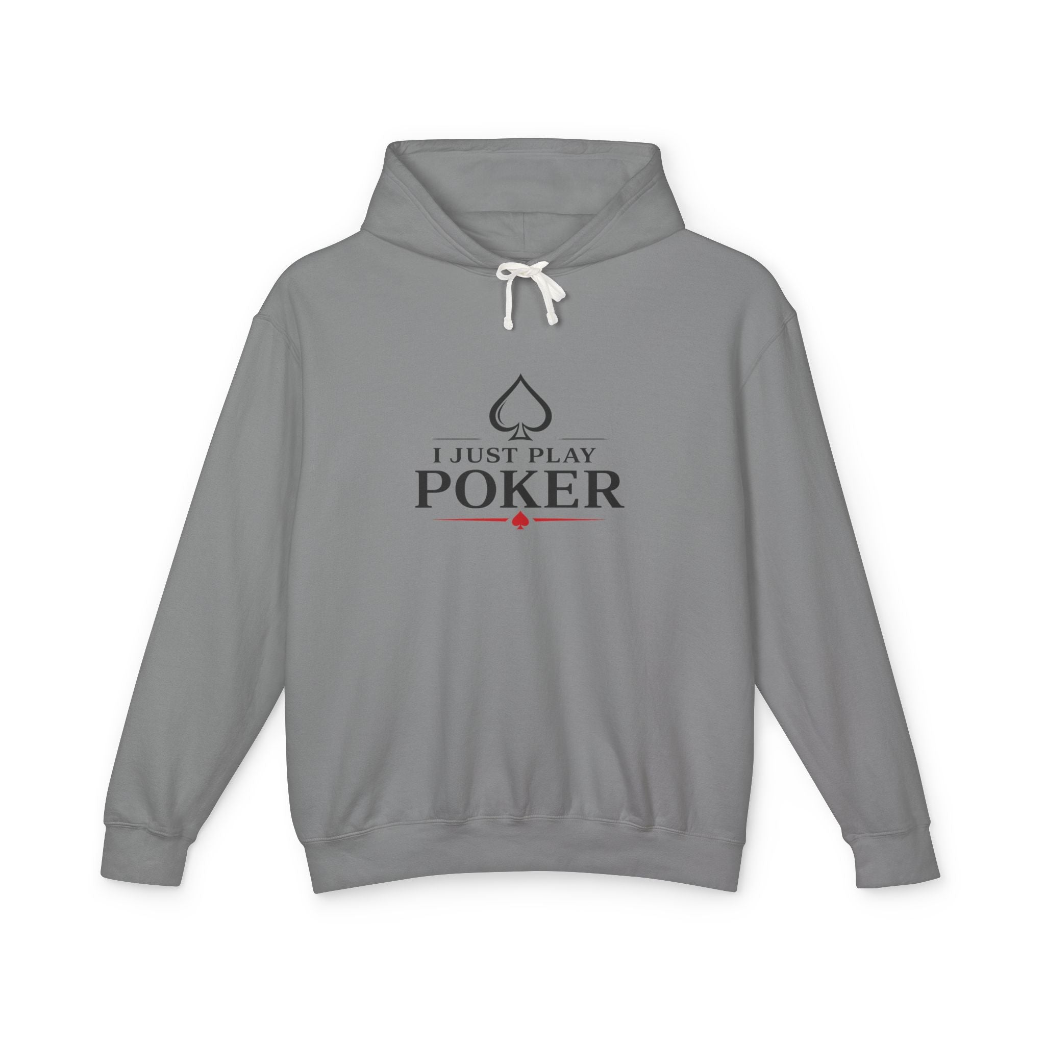 Poker Hoodie — "I Just Play Poker" Minimalist Card Player Sweatshirt
