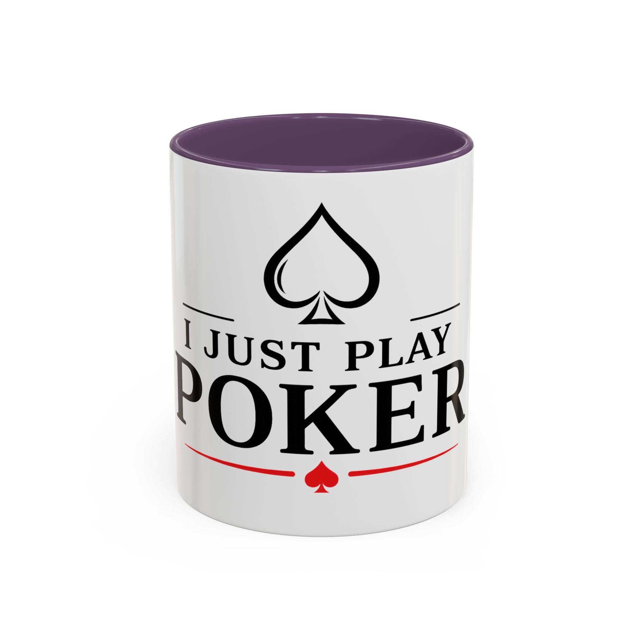 Poker Lover Accent Coffee Mug — "I Just Play Poker" 11/15oz
