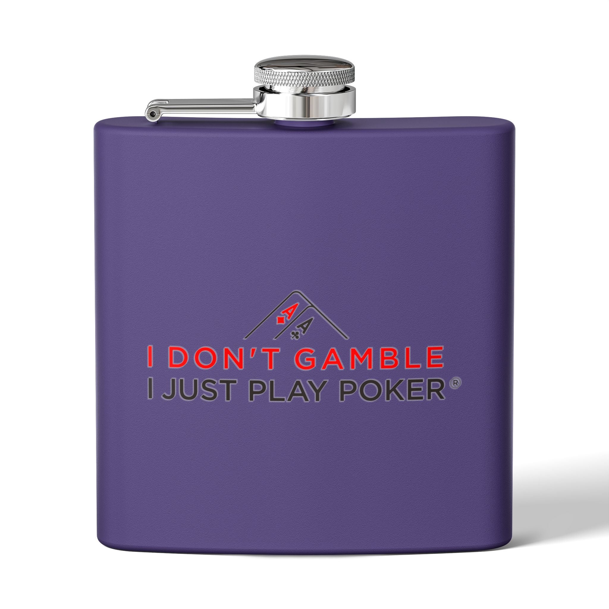 Poker Flask — "I Don't Gamble, I Just Play Poker" 6oz Stainless Steel