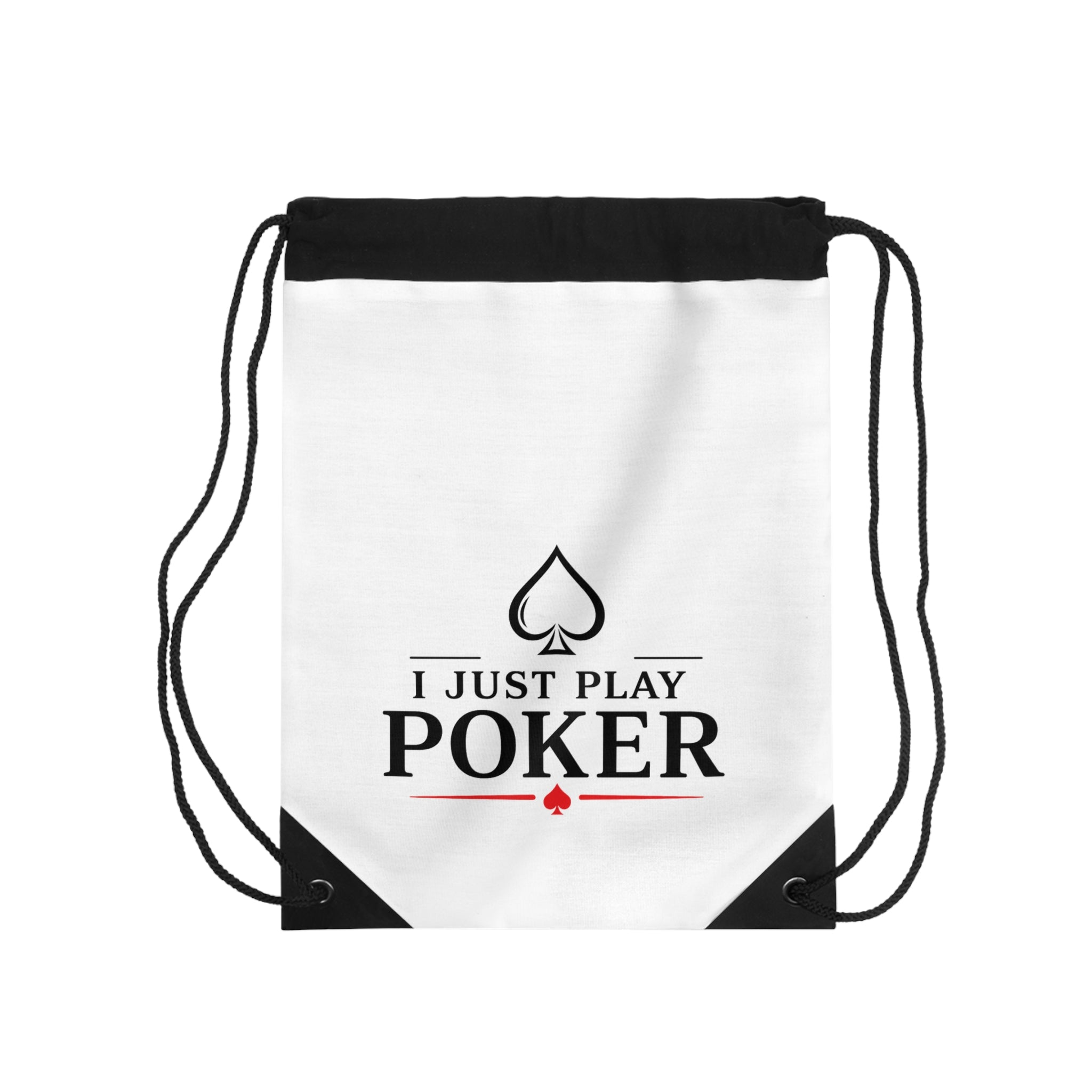 Poker Drawstring Bag - "I Just Play Poker" Gym & Travel Sack
