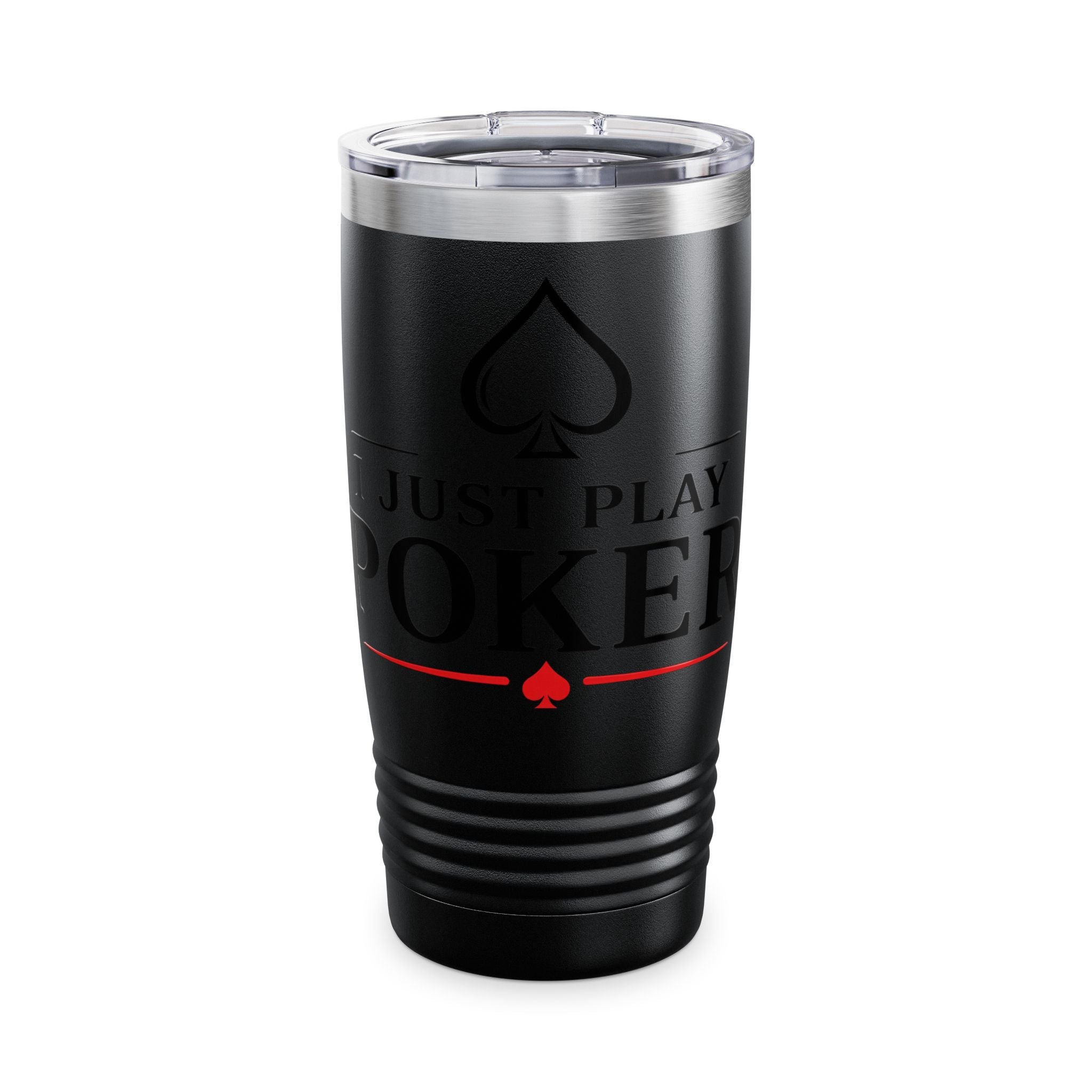 Tumbler — "I Don't Gamble, I Just Play Poker" 20oz Insulated Stainless Steel