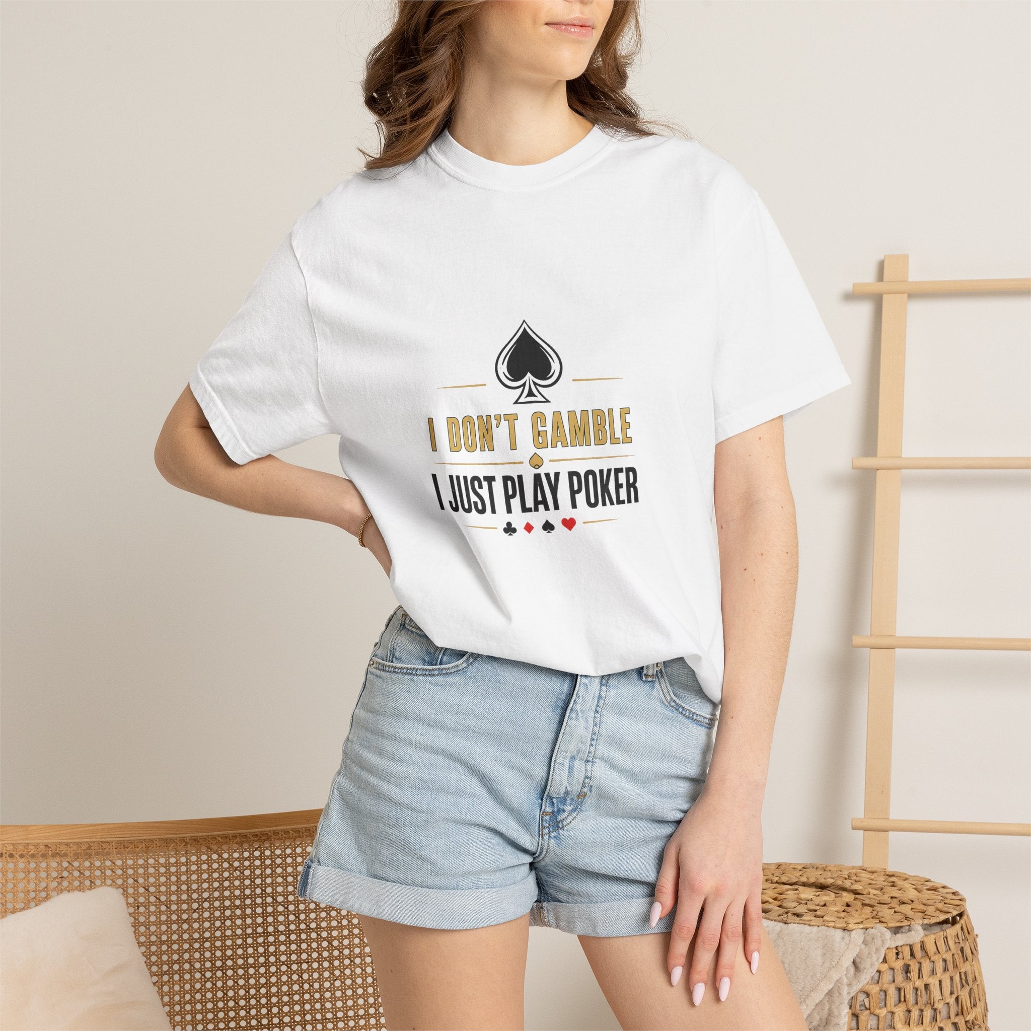 Poker T-Shirt — "I Don't Gamble, I Just Play Poker" Casual Tee