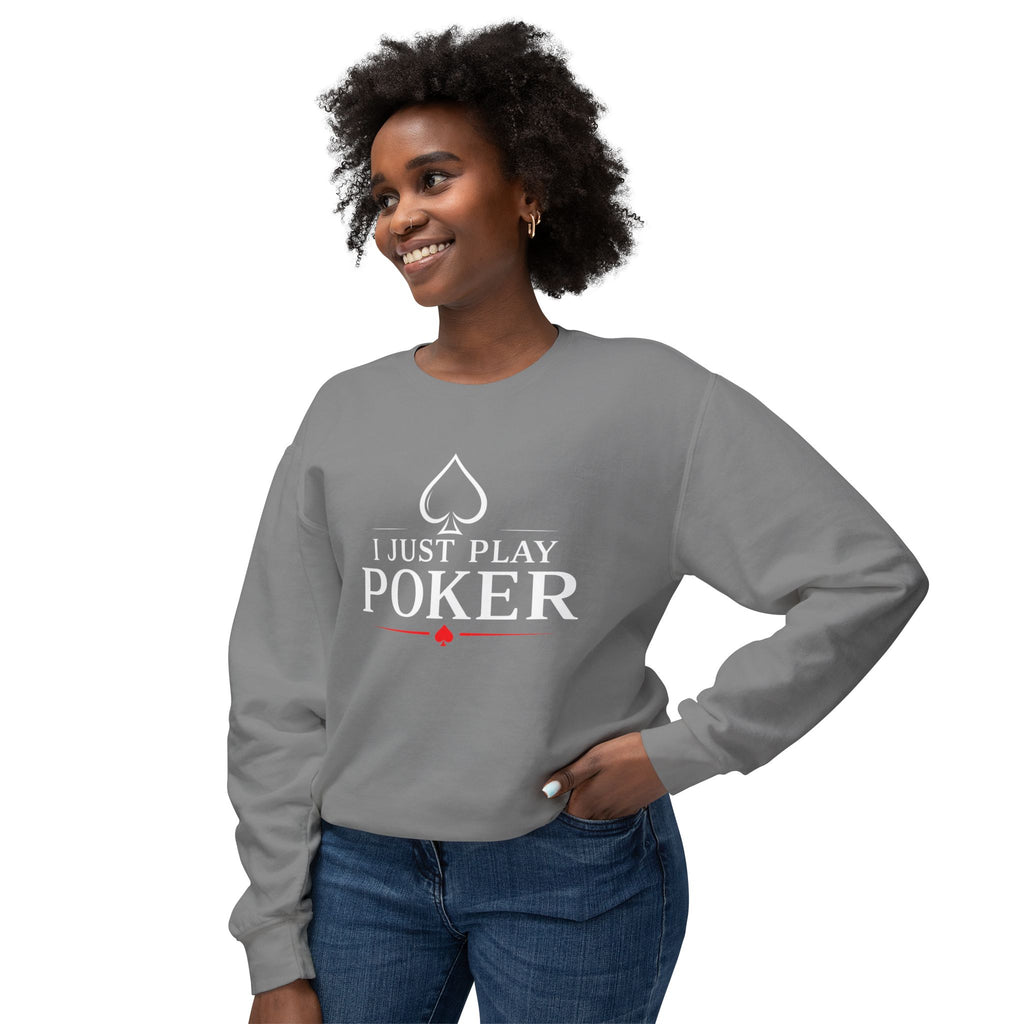 Tournament Life Poker Crewneck Sweatshirt (white logo) — "I Just Play Poker" Pullover