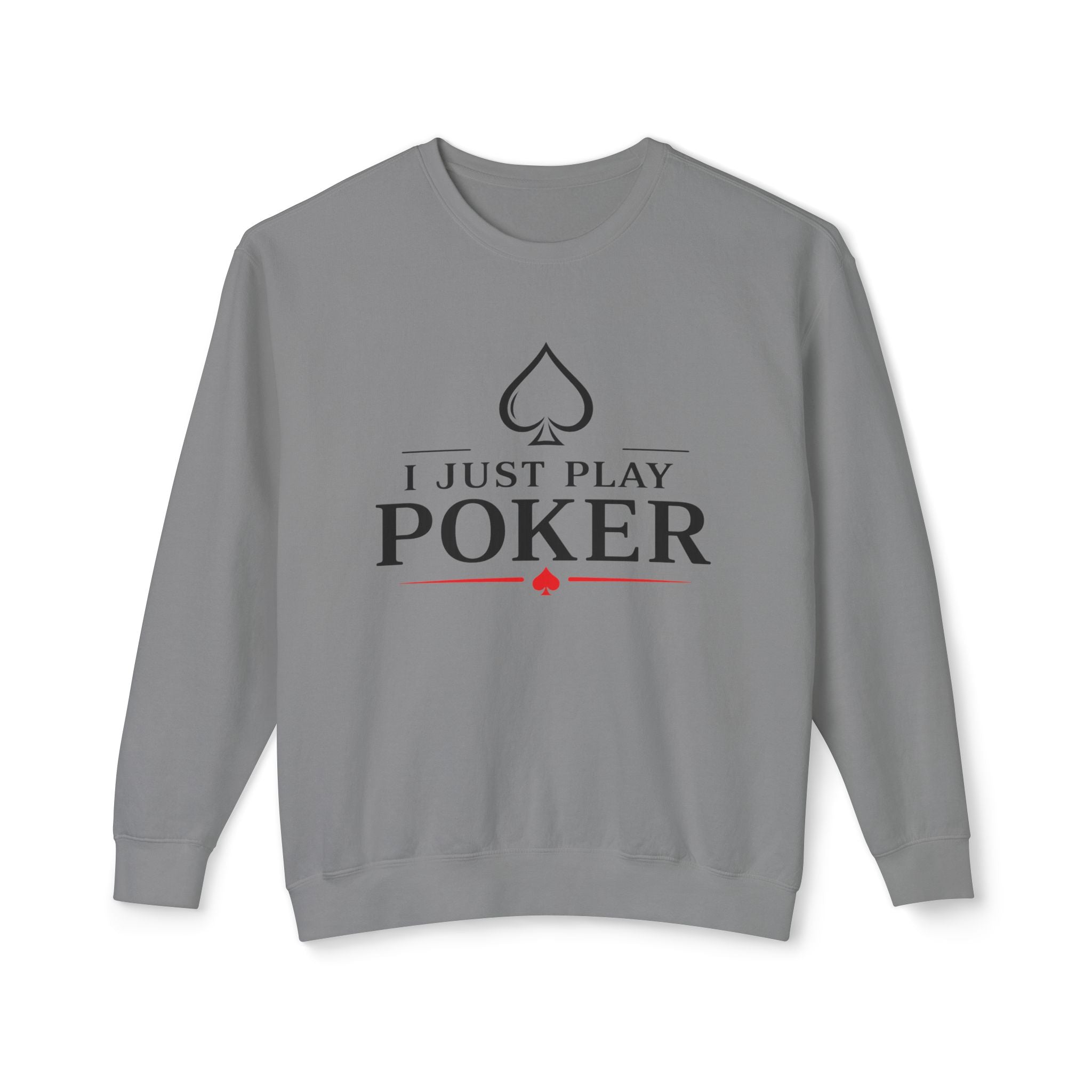 Tournament Life Poker Crewneck Sweatshirt (black logo) — "I Just Play Poker" Pullover