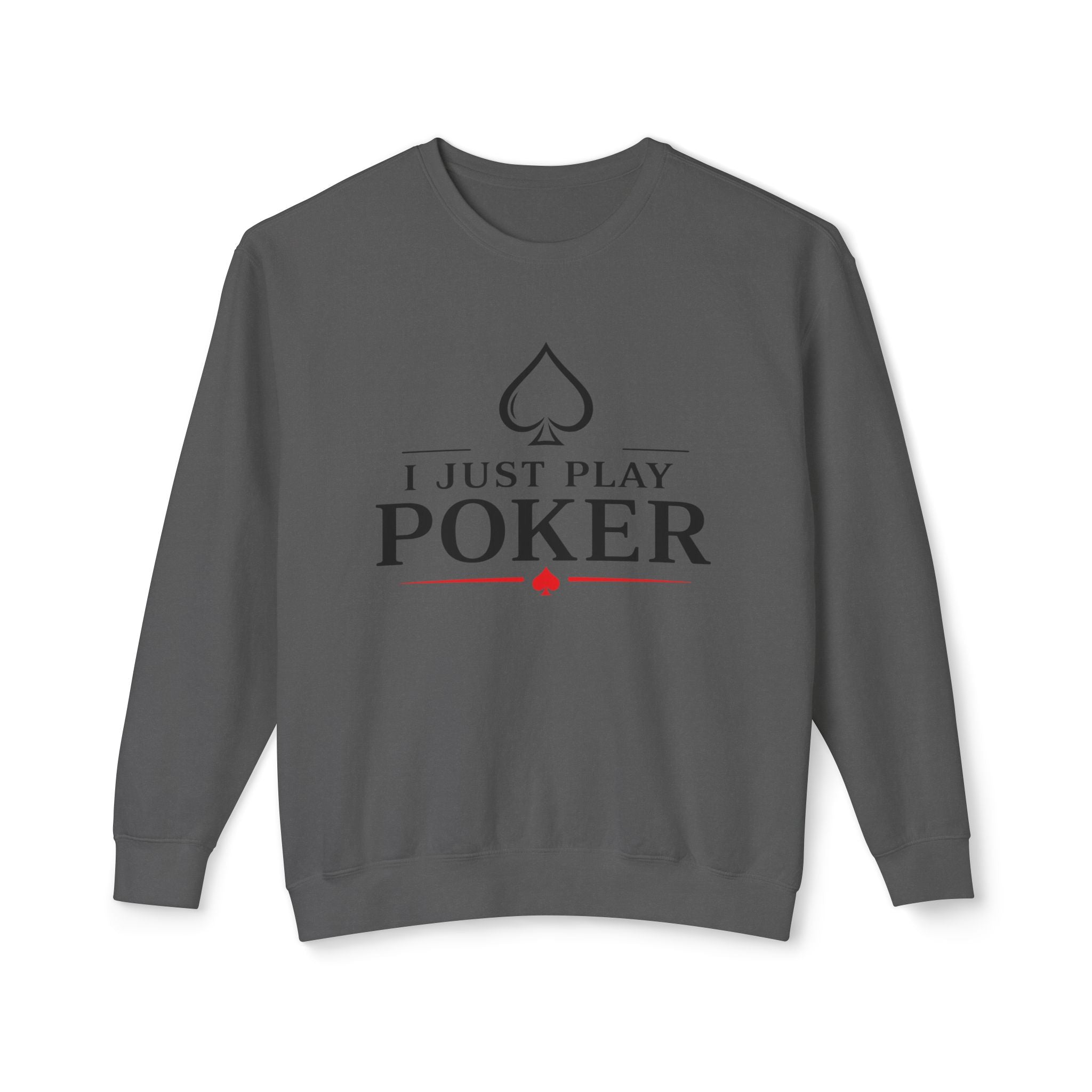 Tournament Life Poker Crewneck Sweatshirt (black logo) — "I Just Play Poker" Pullover