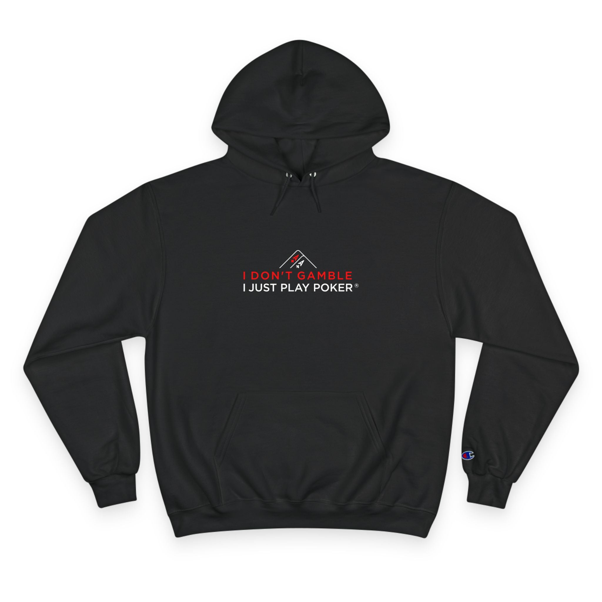Poker Hoodie — “I Don't Gamble, I Just Play Poker” Champion Pullover