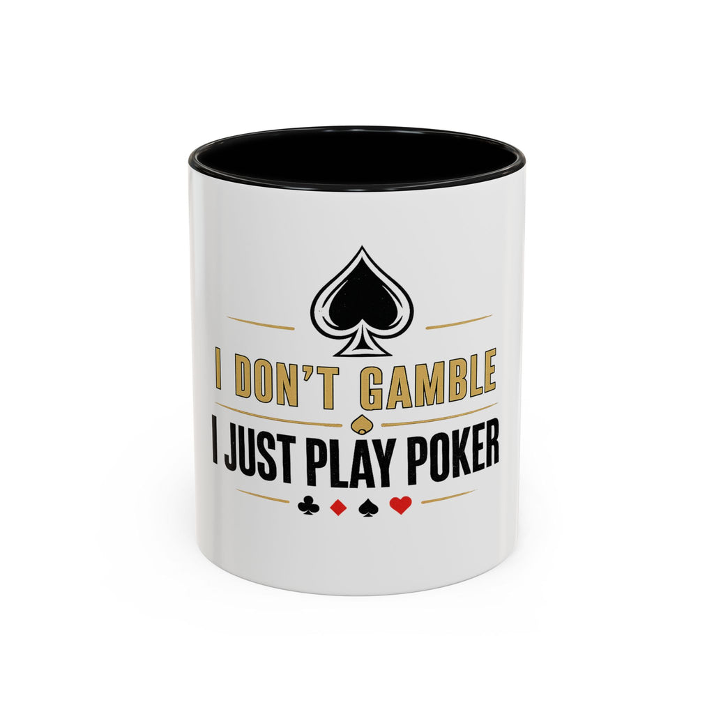 Poker Coffee Mug – "I Don't Gamble, I Just Play Poker" Accent Mug