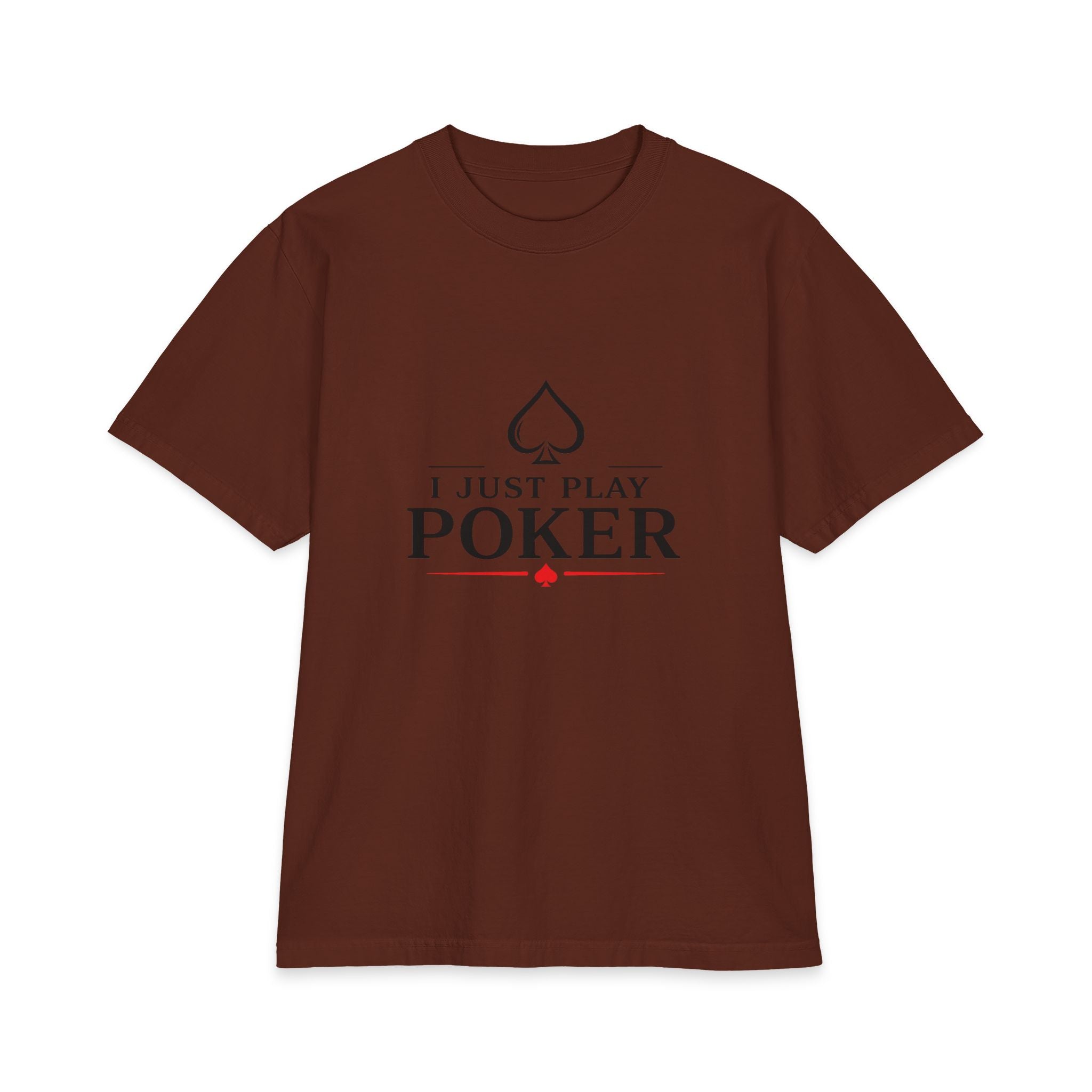 Copy of Poker T-Shirt — "I Don't Gamble, I Just Play Poker" Graphic Tee