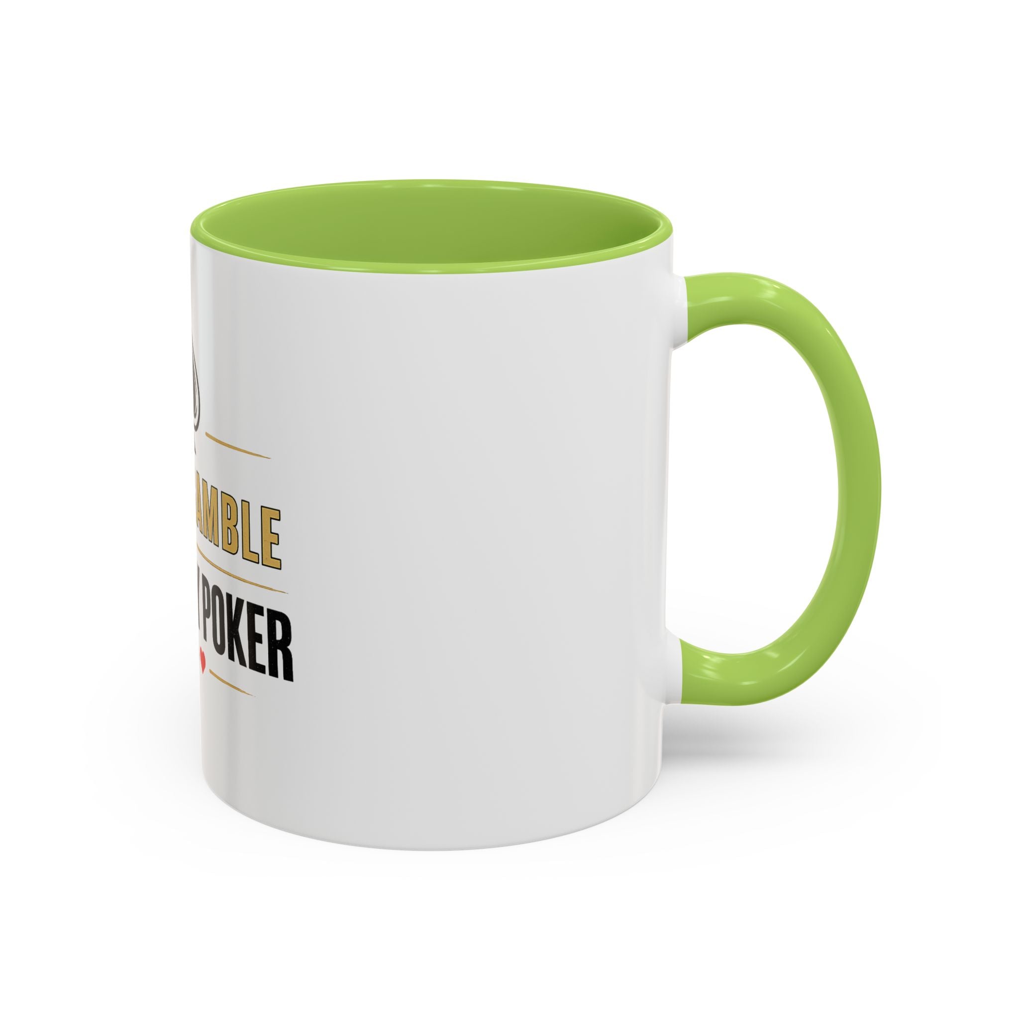 Poker Coffee Mug – "I Don't Gamble, I Just Play Poker" Accent Mug