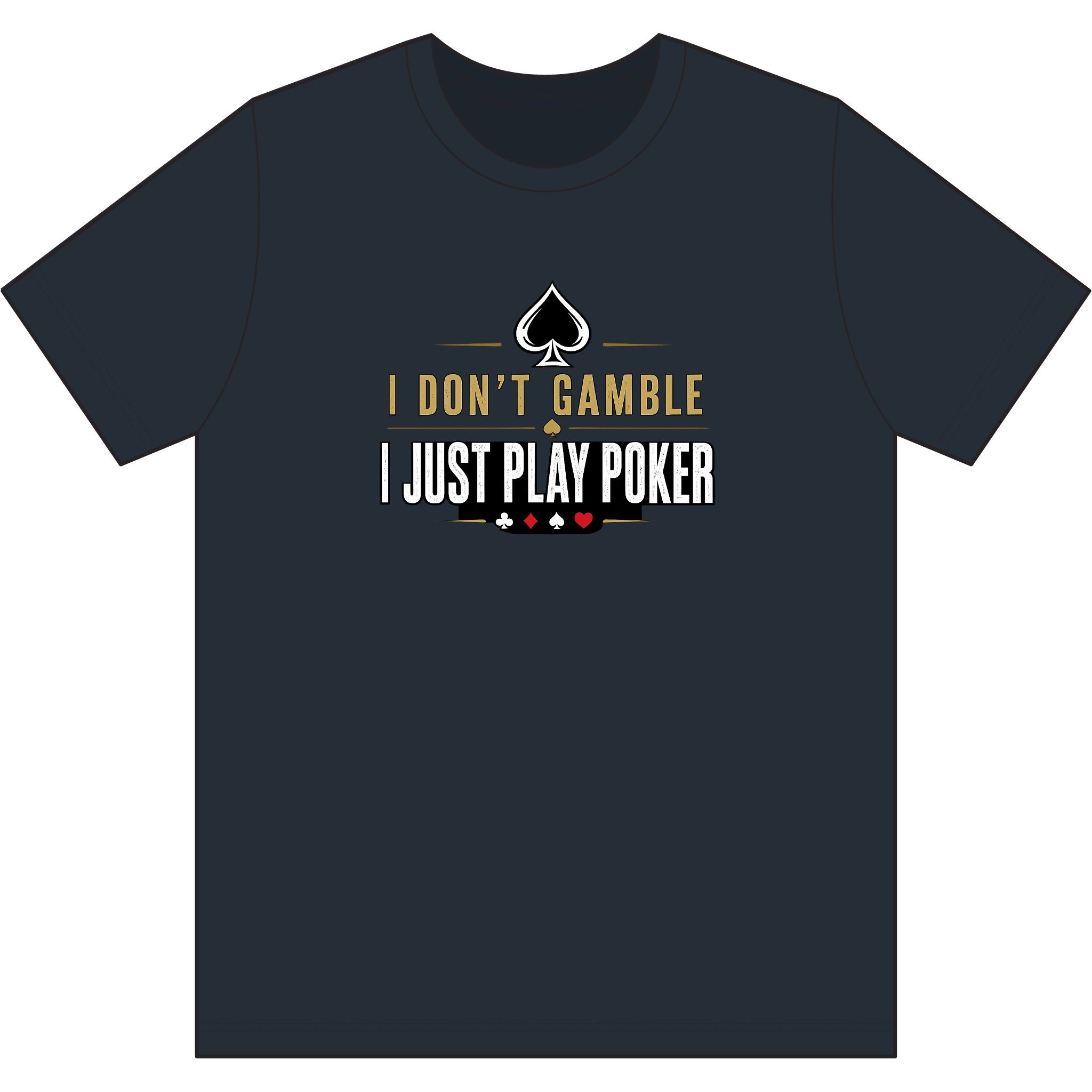 The Grinder Poker T‑Shirt (gold/white logo) — "I Don't Gamble, I Just Play Poker" Card Game Tee
