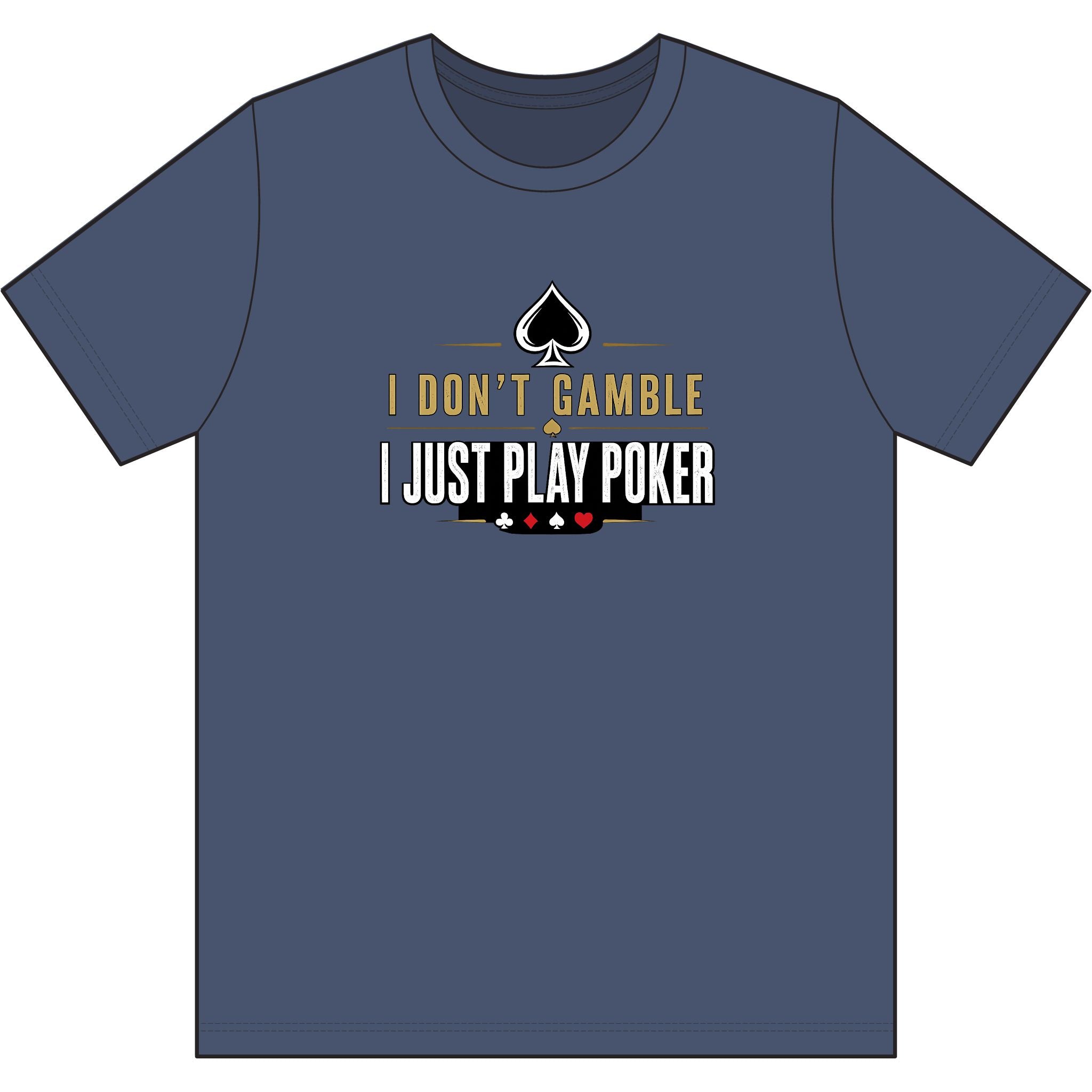 The Grinder Poker T‑Shirt (gold/white logo) — "I Don't Gamble, I Just Play Poker" Card Game Tee