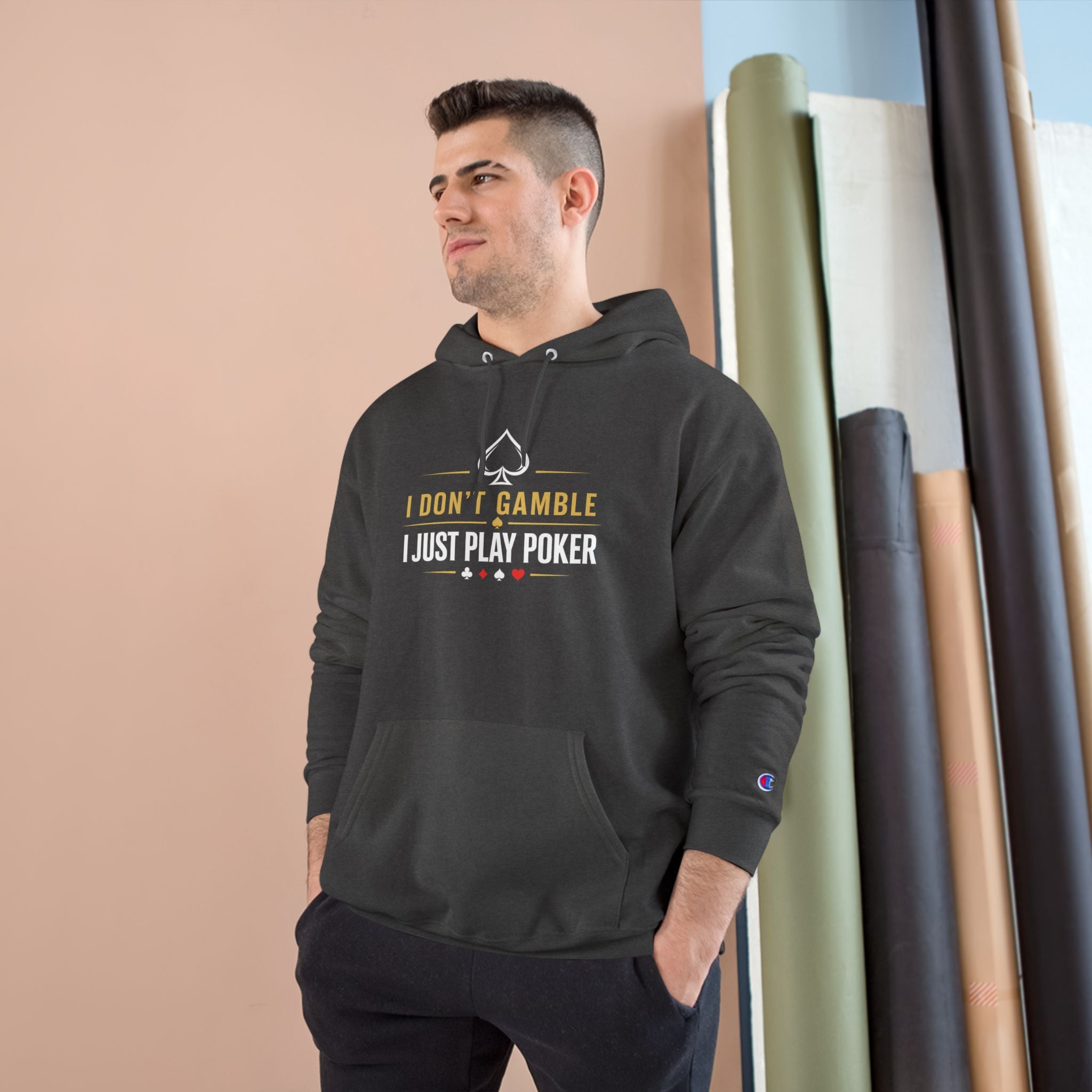 Poker Hoodie — “I Don't Gamble, I Just Play Poker” Champion Pullover