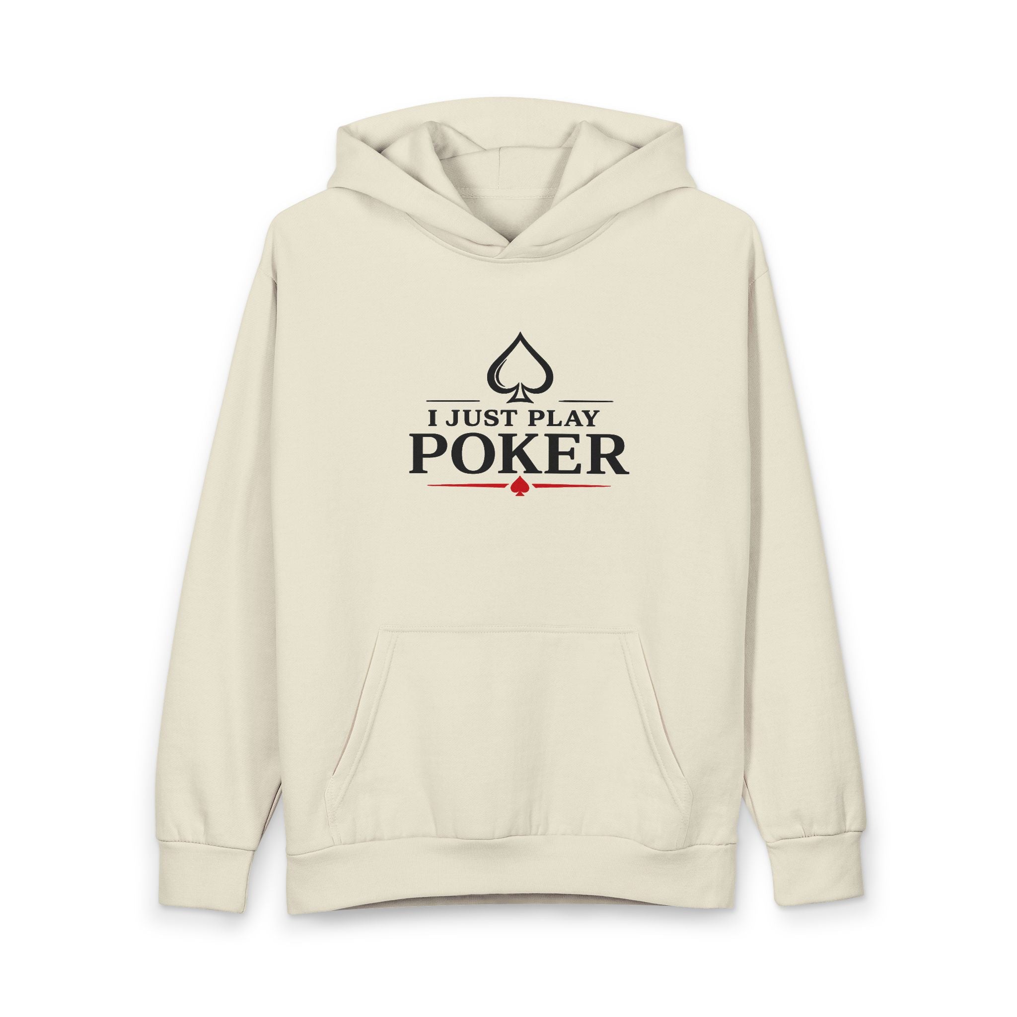 Unisex Poker Hoodie — "I Just Play Poker" Pullover for Players & Fans