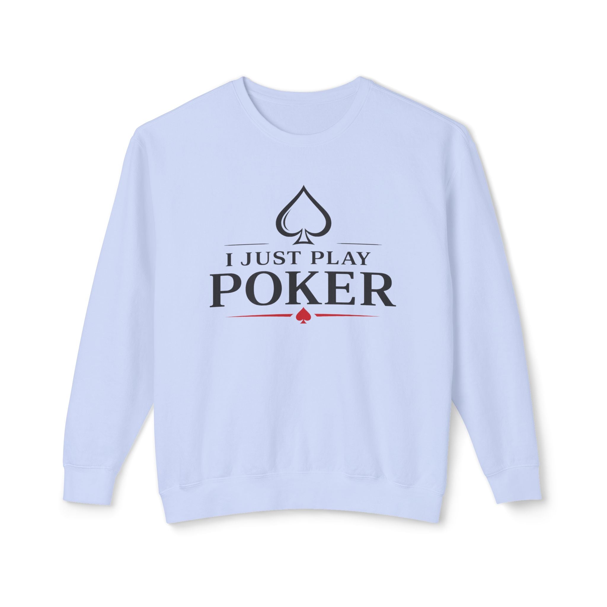 Tournament Life Poker Crewneck Sweatshirt (black logo) — I Just Play Poker Pullover