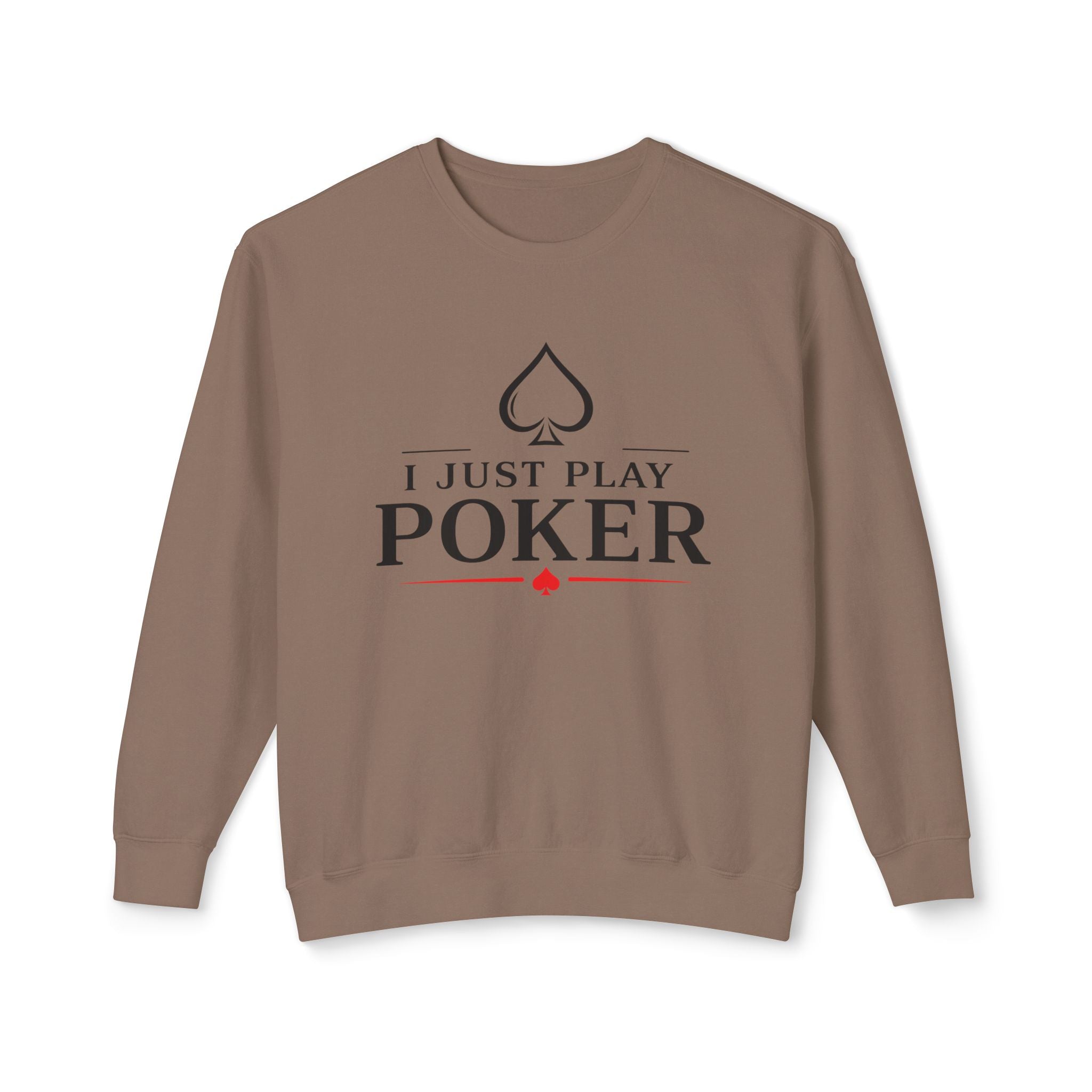 Tournament Life Poker Crewneck Sweatshirt (black logo) — "I Just Play Poker" Pullover